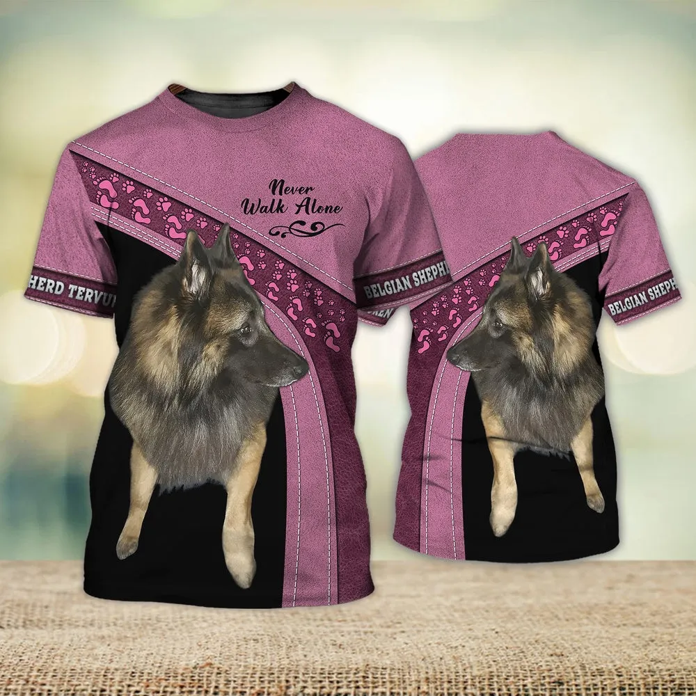 3D Dog T Shirts, Belgian Shepherd Tervuren Never Walk Alone All Over Print T-Shirt, Gift For Pet Loves