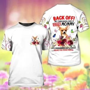 3D Dog T Shirts, My Chihuahua Has A Crazy Mommy All Over Print T-Shirt, Gift For Pet Loves