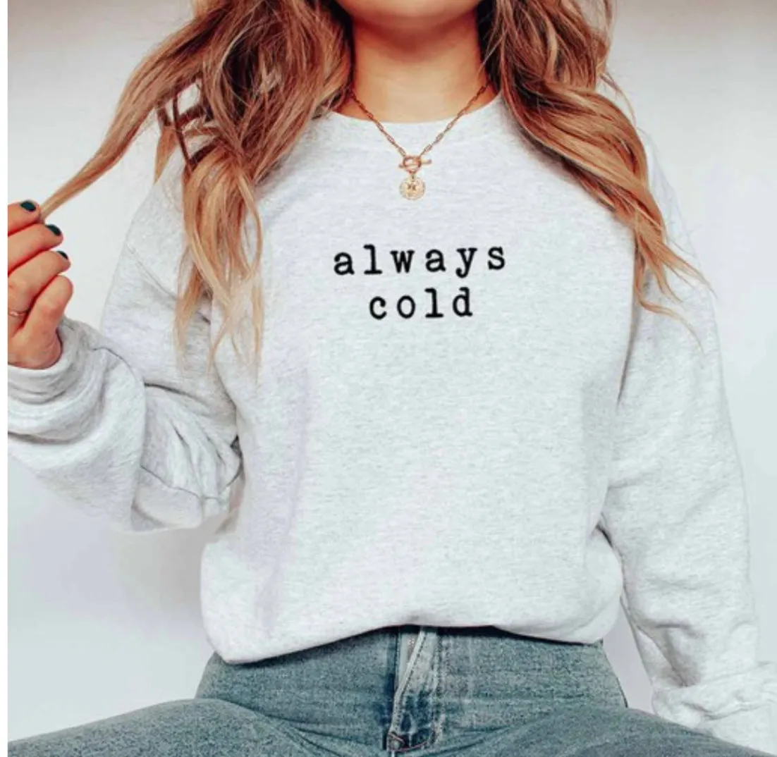 Always Cold Graphic Crewneck Sweatshirt