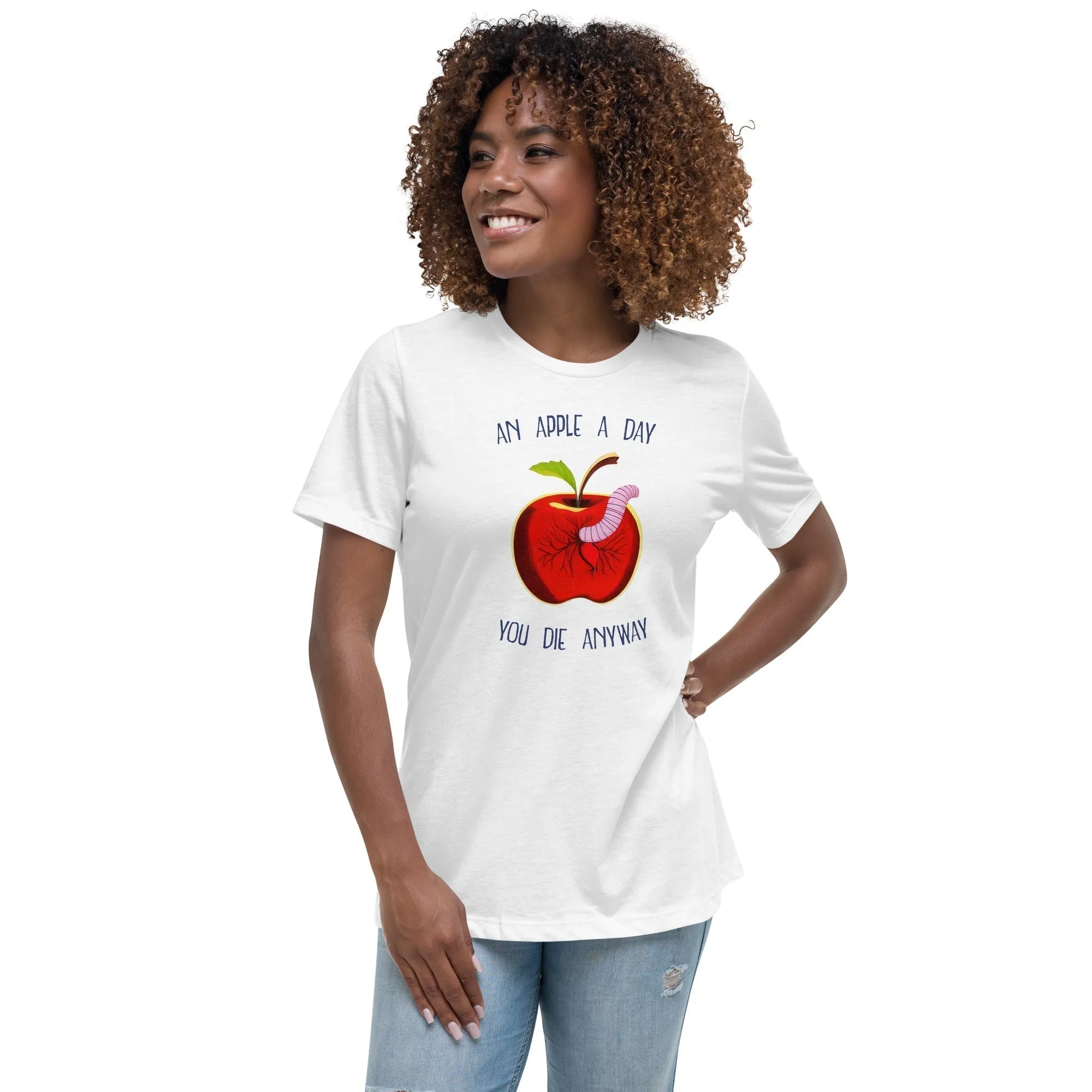 An Apple a day, you die anyway - Women's T-Shirt