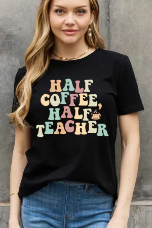 *APP EXCLUSIVE* HALF COFFEE HALF TEACHER Graphic Cotton Tee