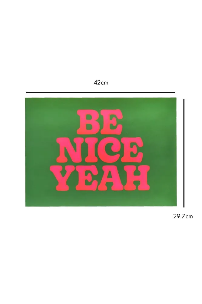 Be Nice Yeah By Limbo & Ginger A2 Typographic Art Print With Frame