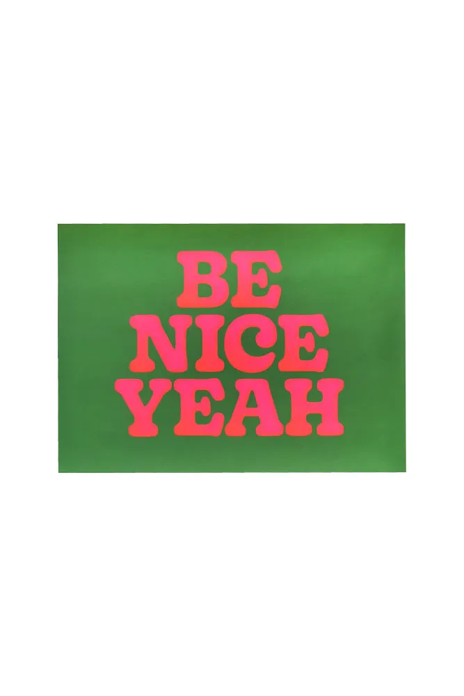 Be Nice Yeah By Limbo & Ginger A2 Typographic Art Print With Frame