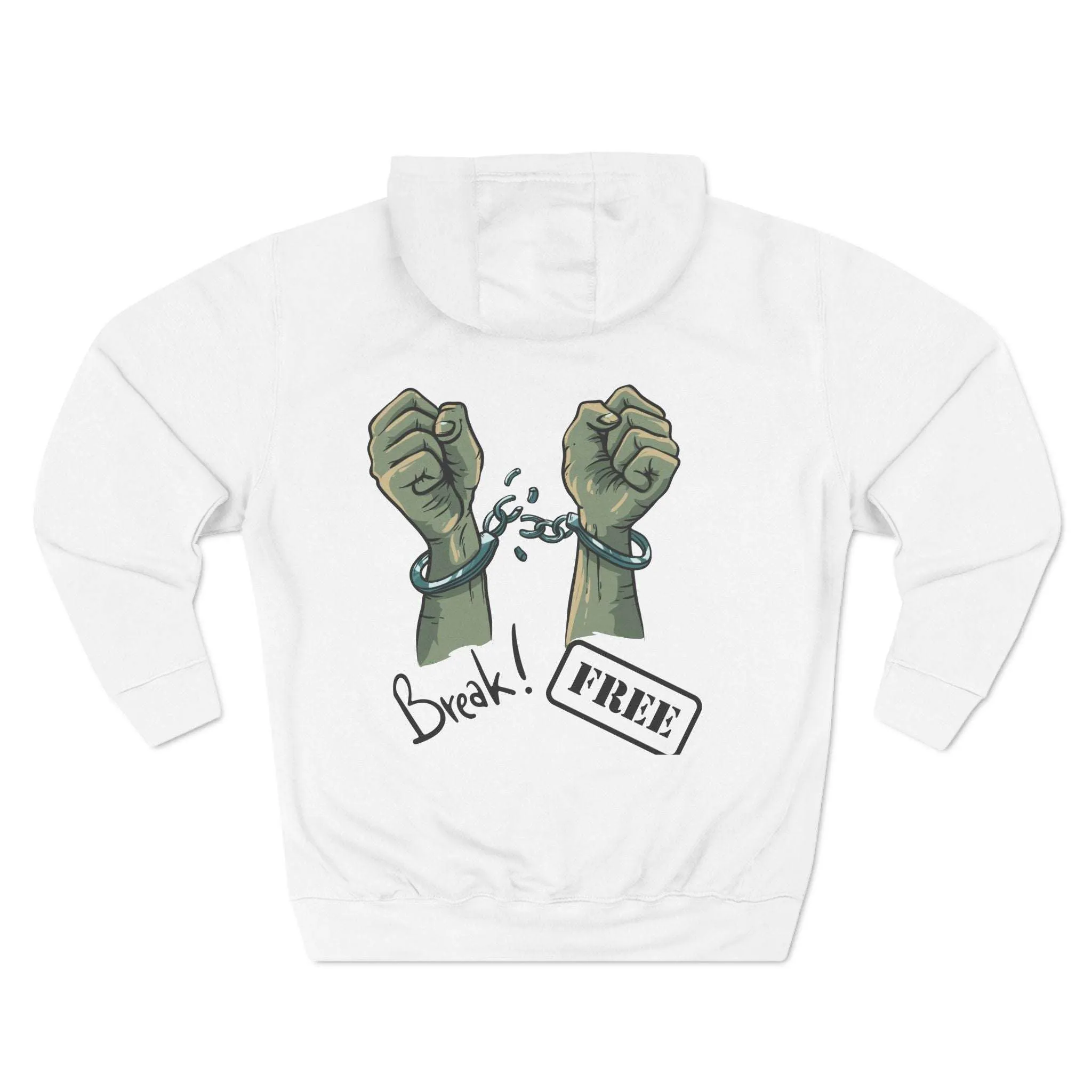 Break Free! Fleece Hoodie