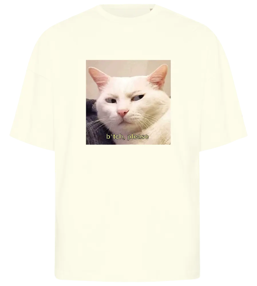 Btch Please Design - Premium men's oversized t-shirt