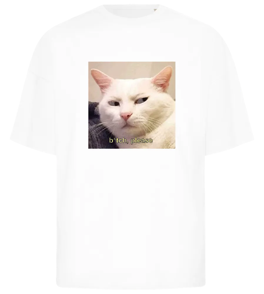 Btch Please Design - Premium men's oversized t-shirt