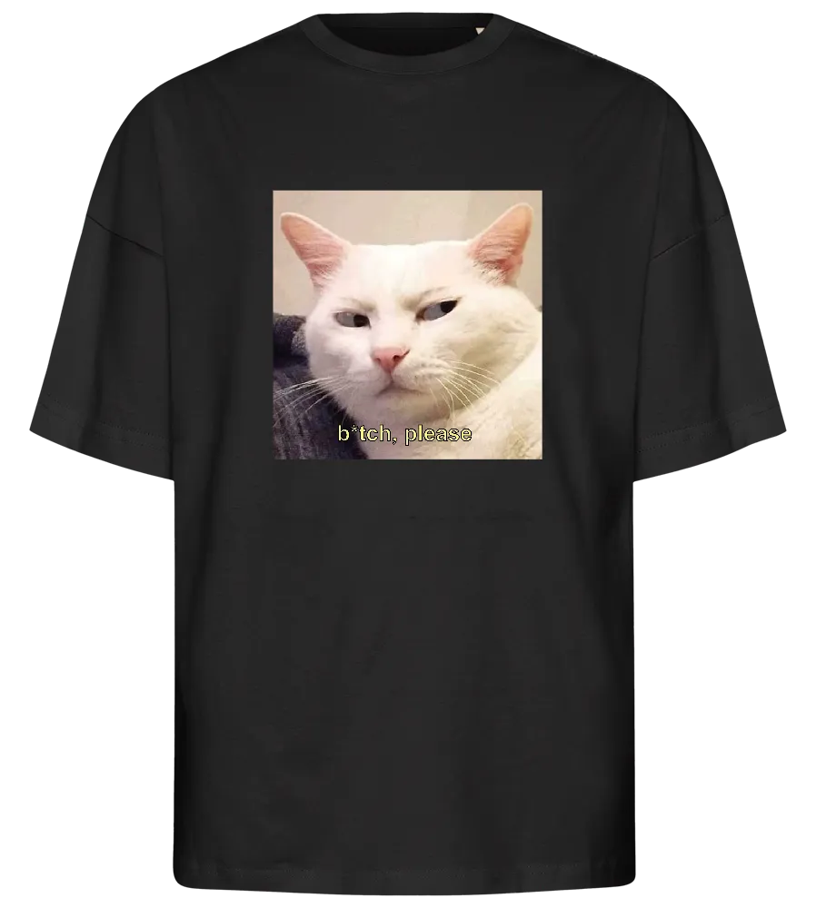Btch Please Design - Premium men's oversized t-shirt
