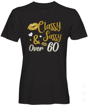 Classy  and Sassy Over 60 Slogan T-shirt