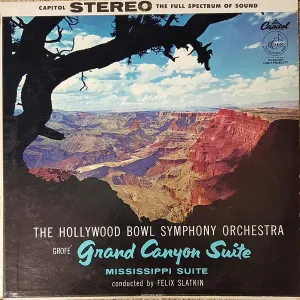 Ferde Grofé - The Hollywood Bowl Symphony Orchestra, Felix Slatkin - Grand Canyon Suite/Mississippi Suite (LP, Album, RE) (NM or M-)
