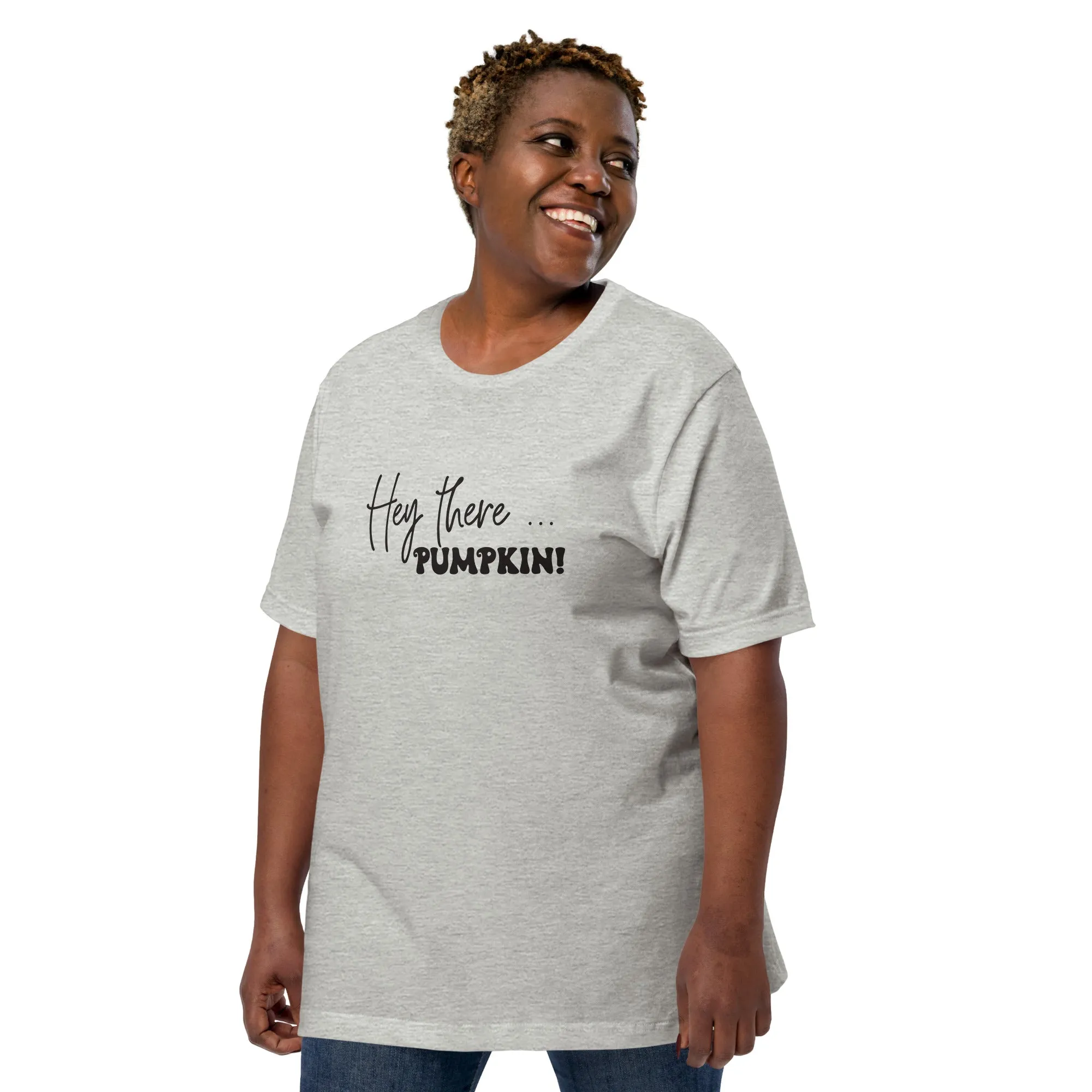 Hey There... Pumpkin! T-Shirt