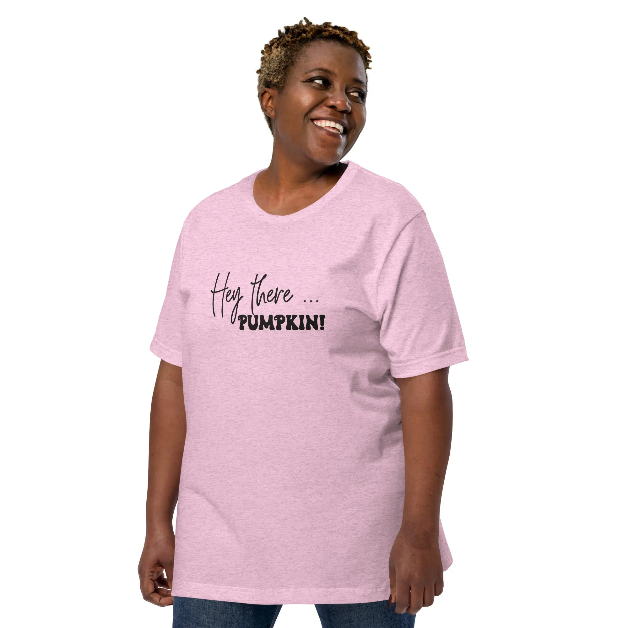 Hey There... Pumpkin! T-Shirt