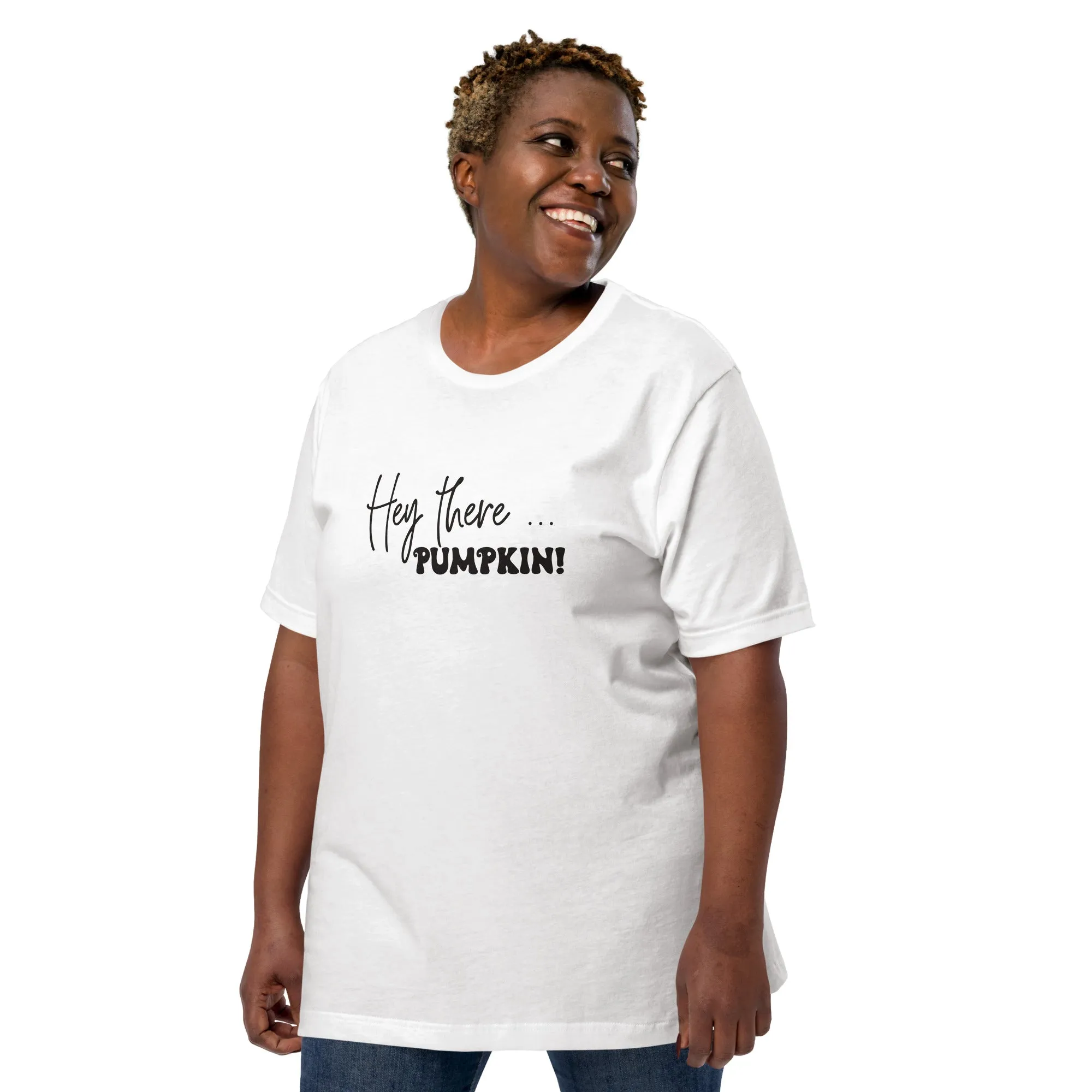 Hey There... Pumpkin! T-Shirt