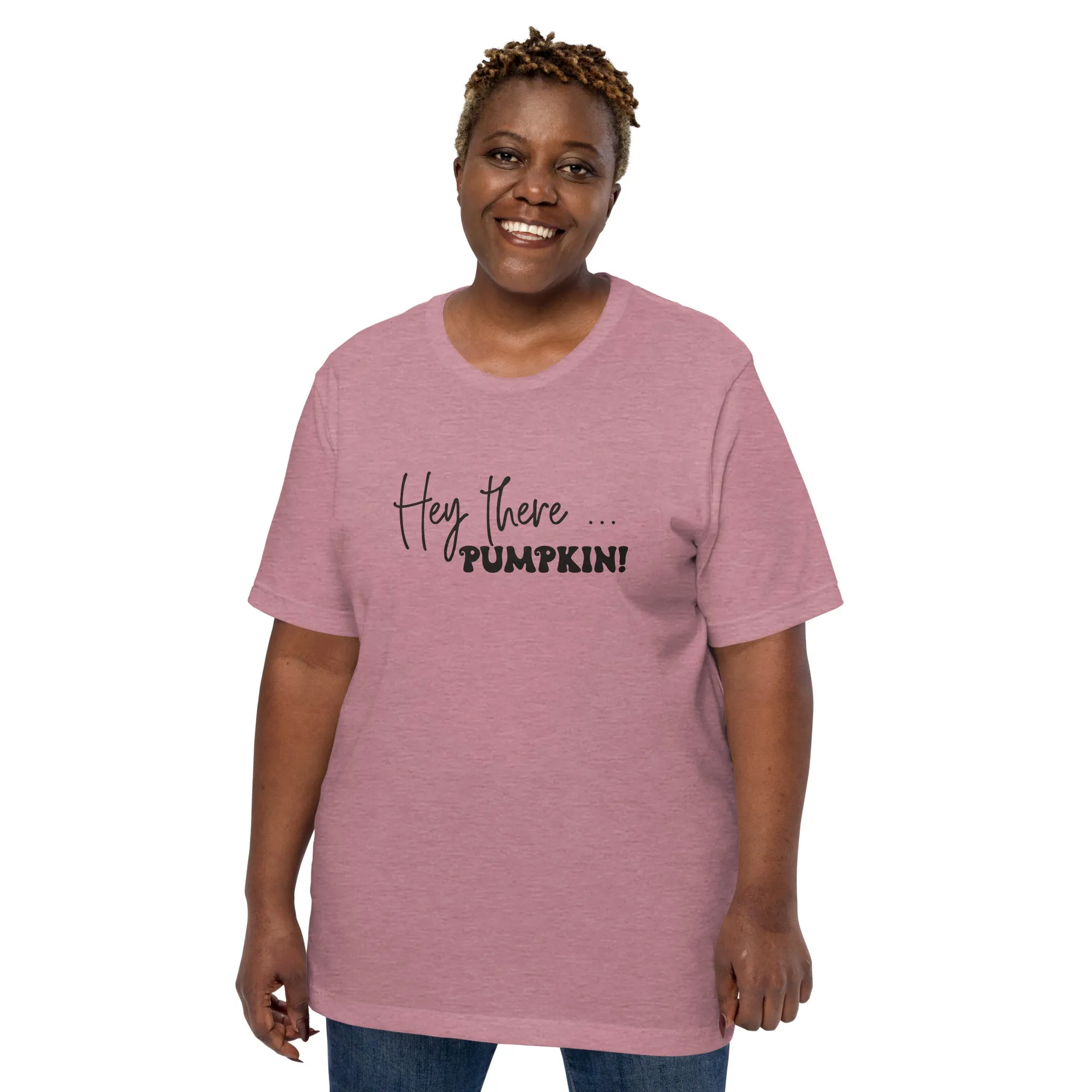 Hey There... Pumpkin! T-Shirt