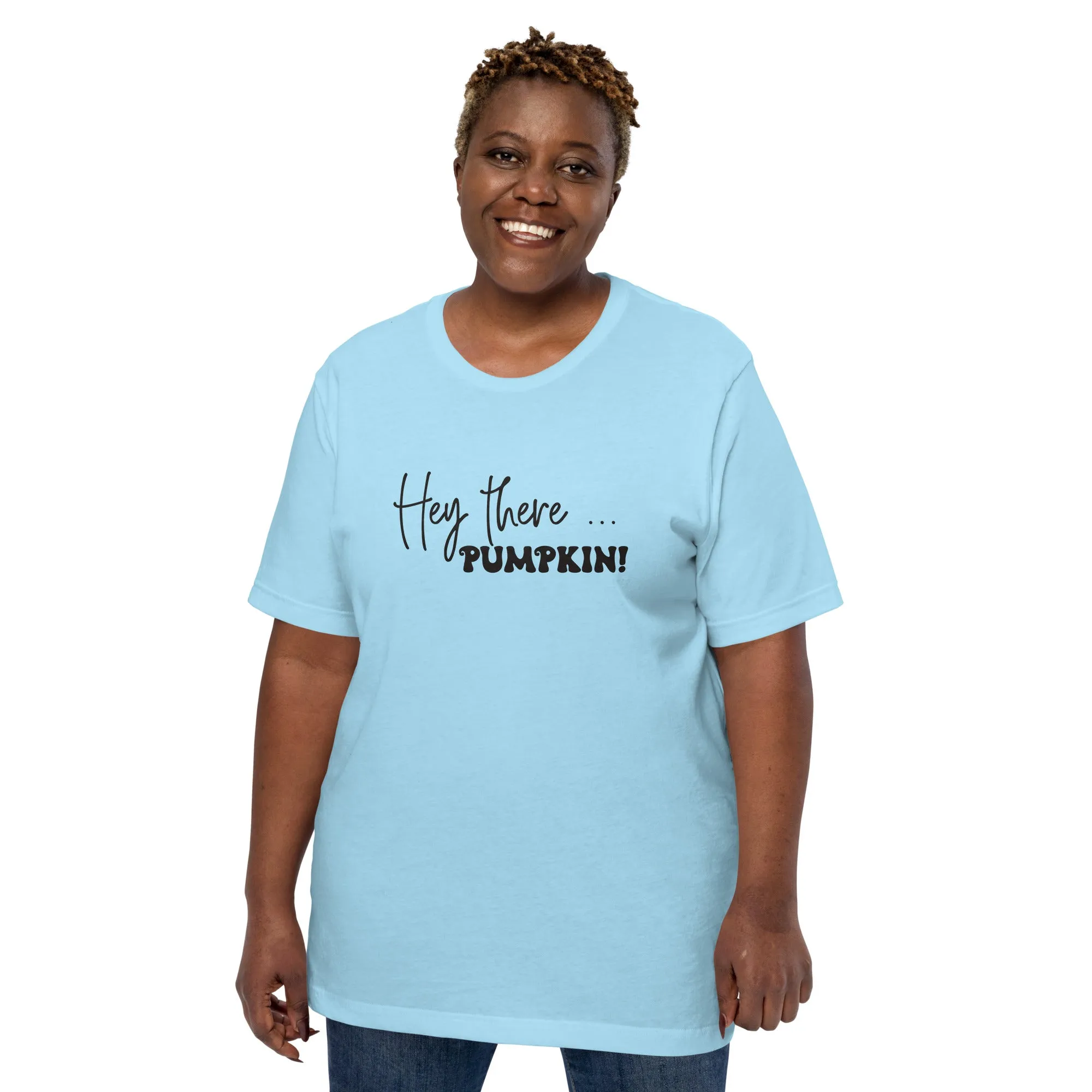 Hey There... Pumpkin! T-Shirt