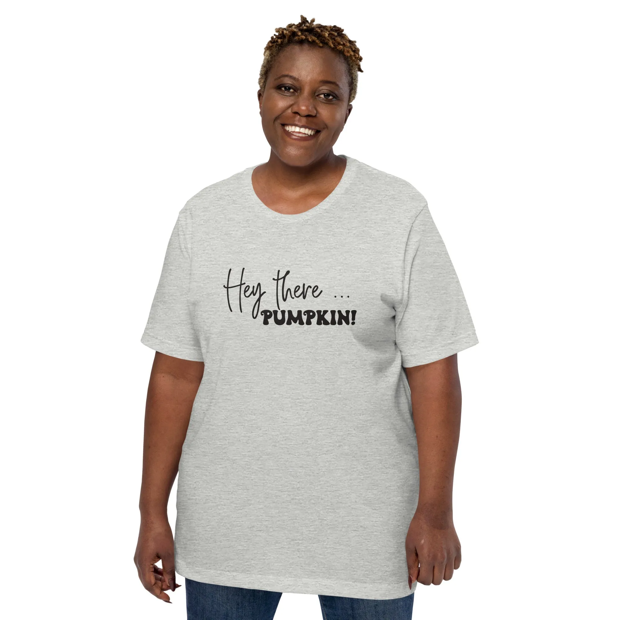 Hey There... Pumpkin! T-Shirt