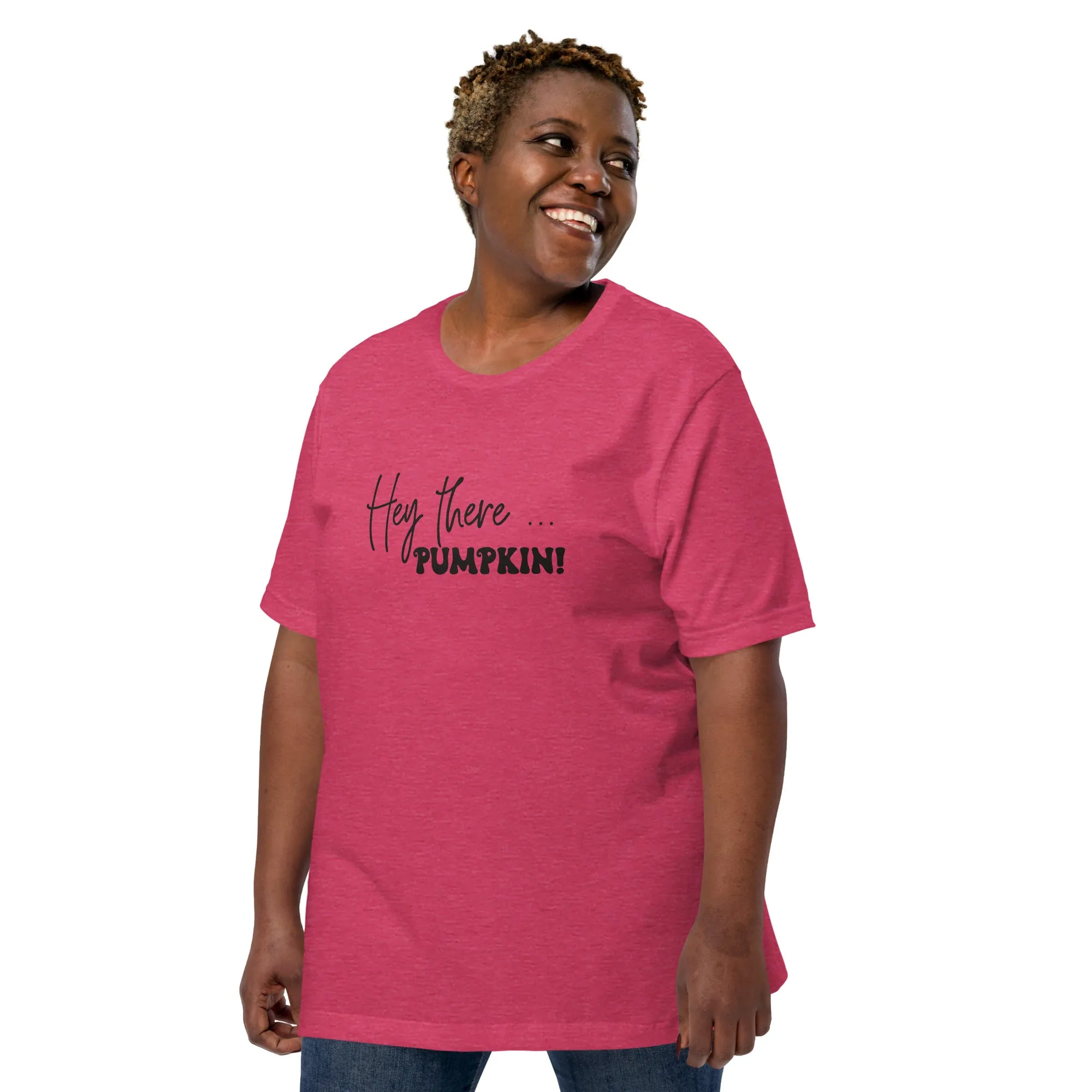 Hey There... Pumpkin! T-Shirt