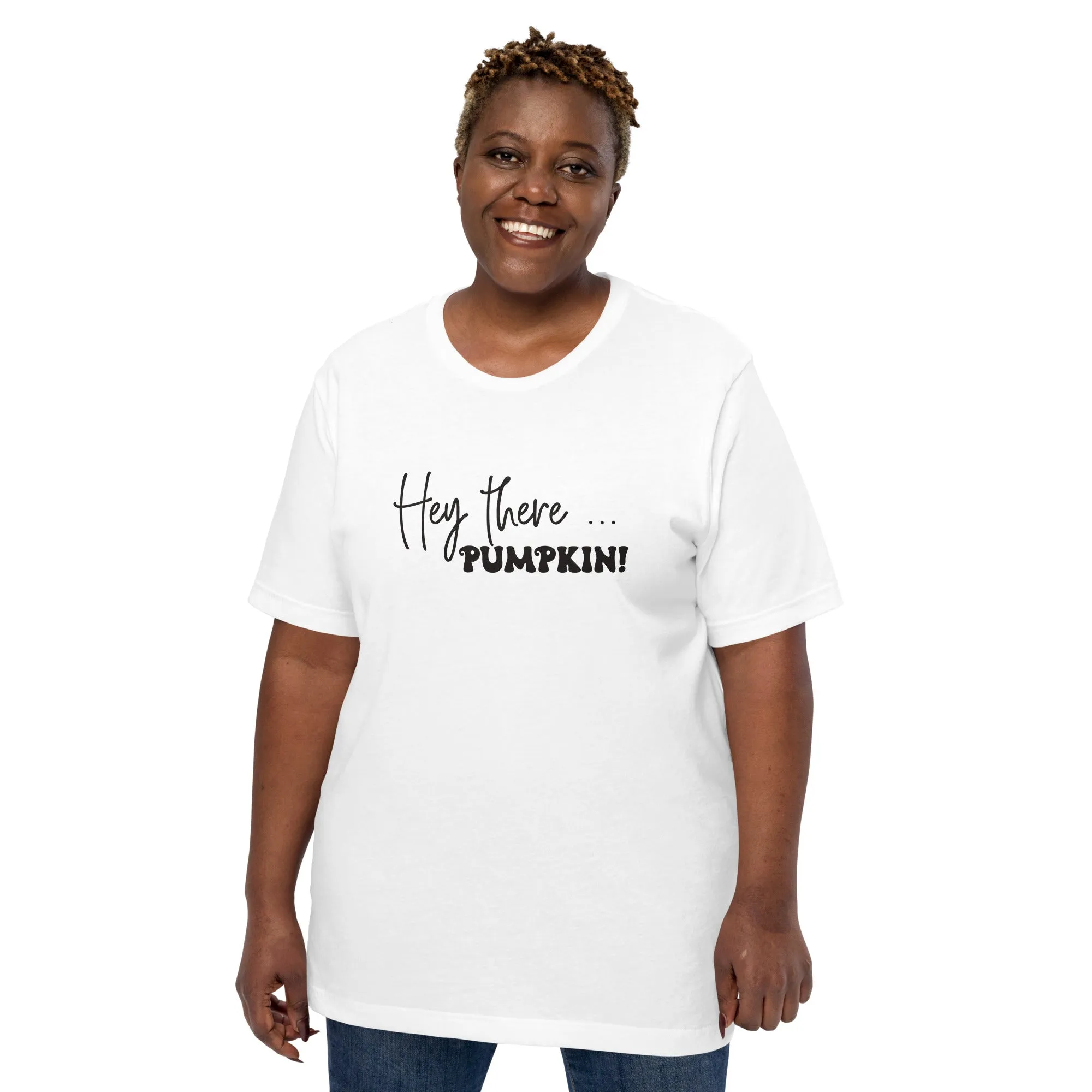 Hey There... Pumpkin! T-Shirt