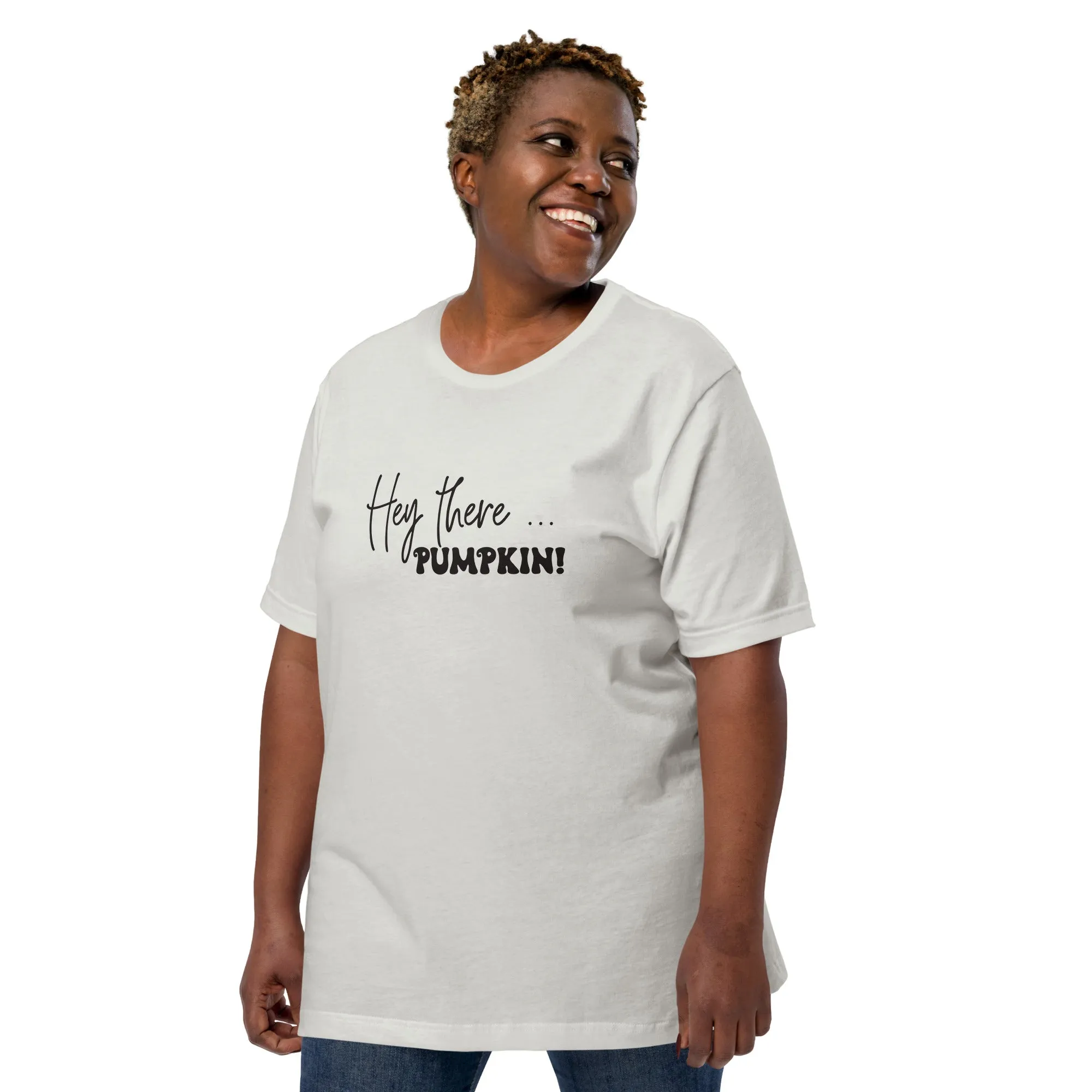 Hey There... Pumpkin! T-Shirt