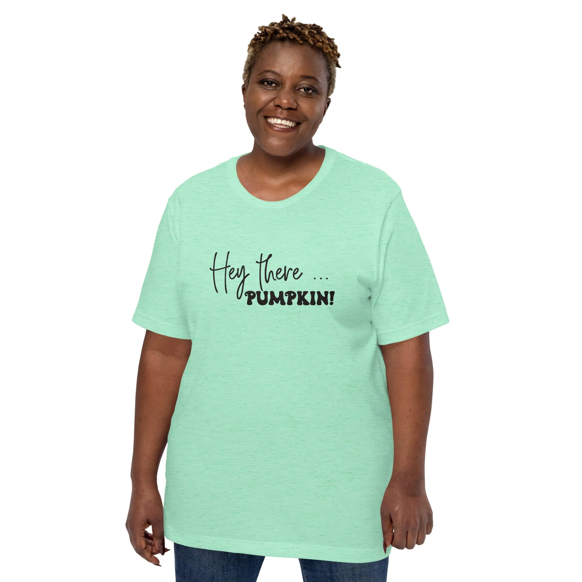 Hey There... Pumpkin! T-Shirt