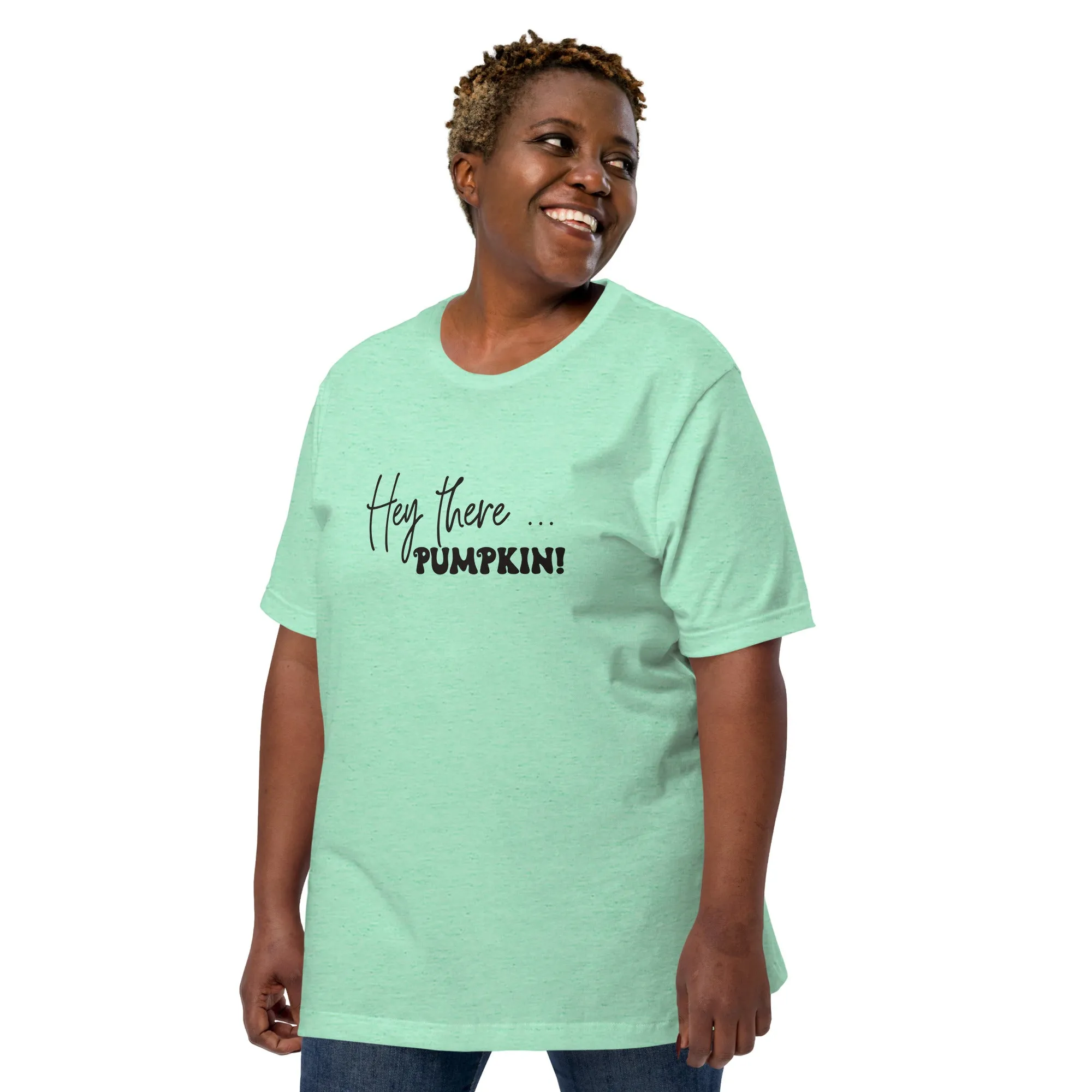 Hey There... Pumpkin! T-Shirt