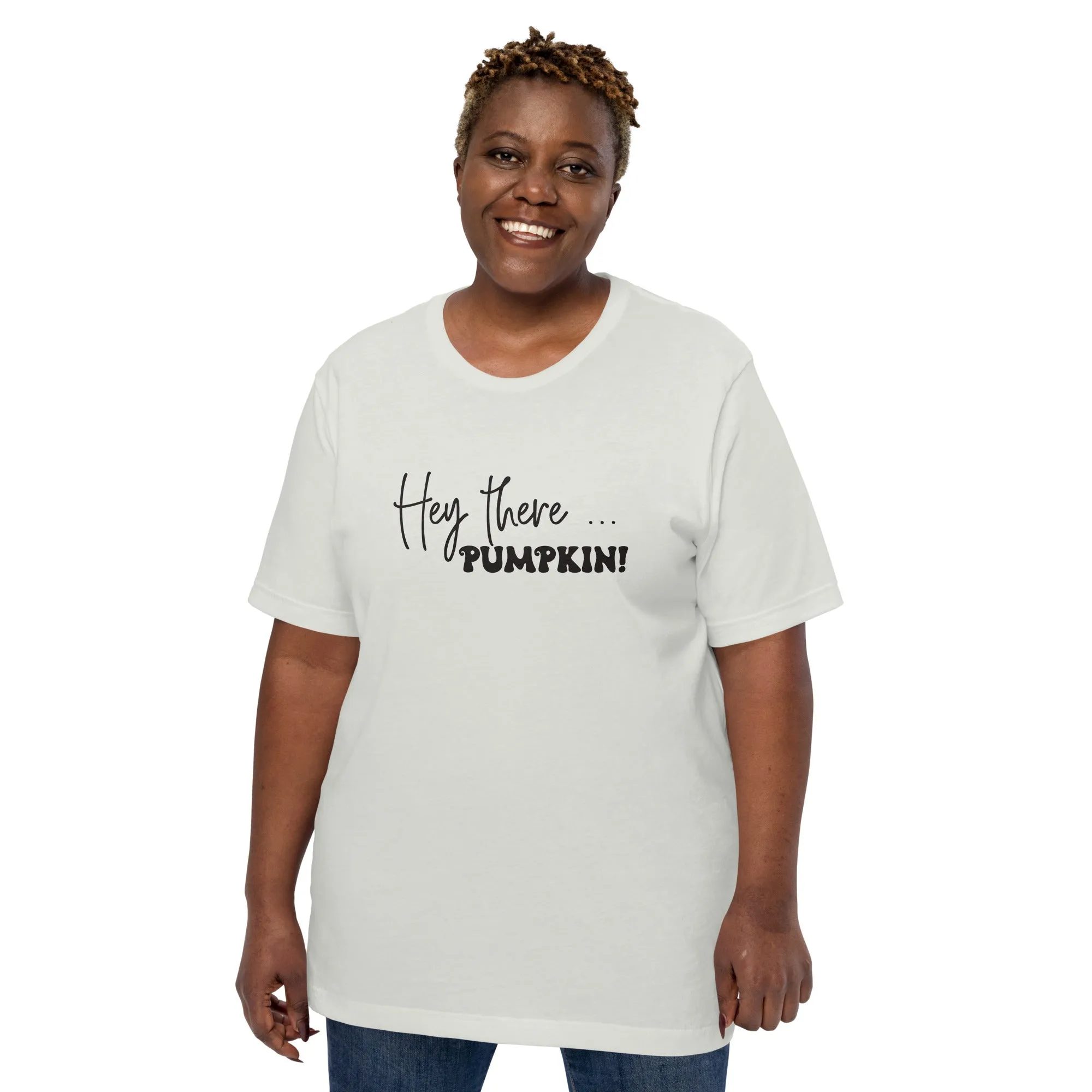 Hey There... Pumpkin! T-Shirt