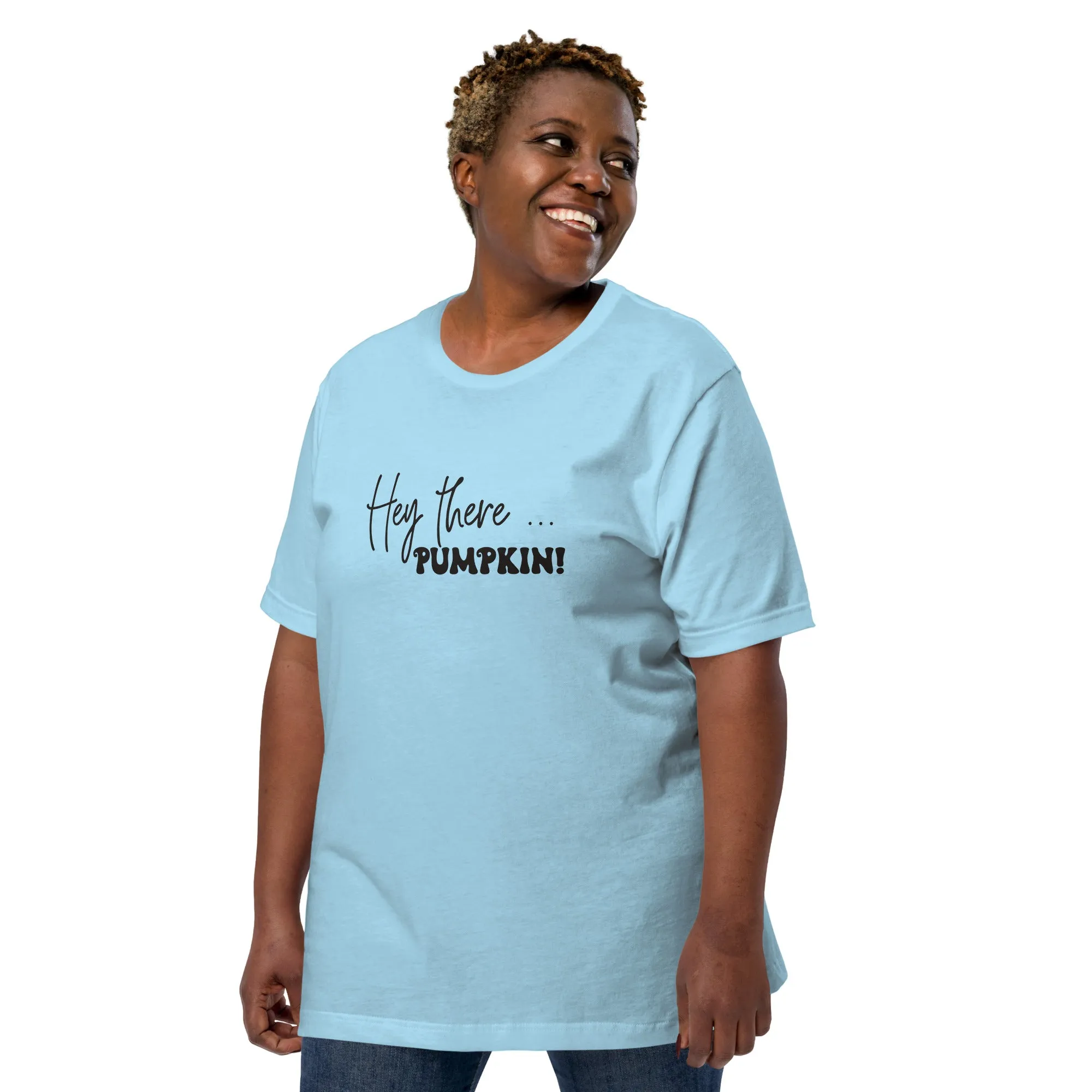 Hey There... Pumpkin! T-Shirt
