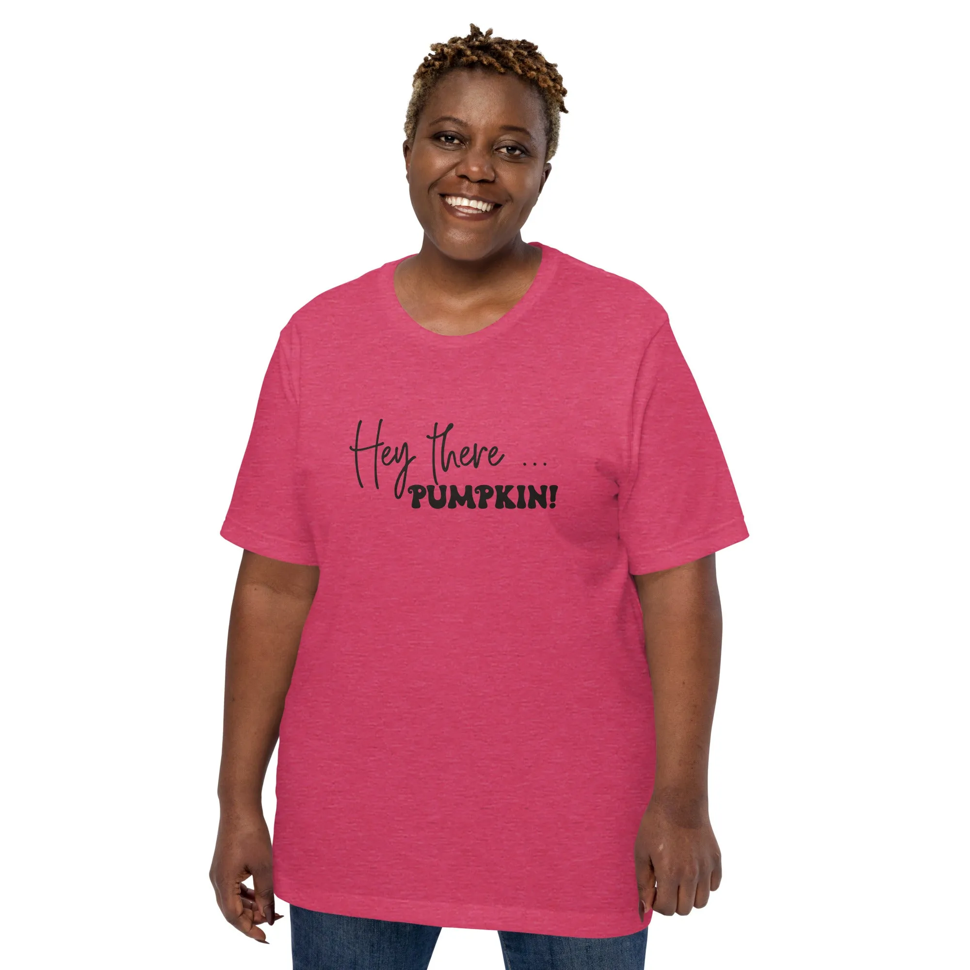 Hey There... Pumpkin! T-Shirt