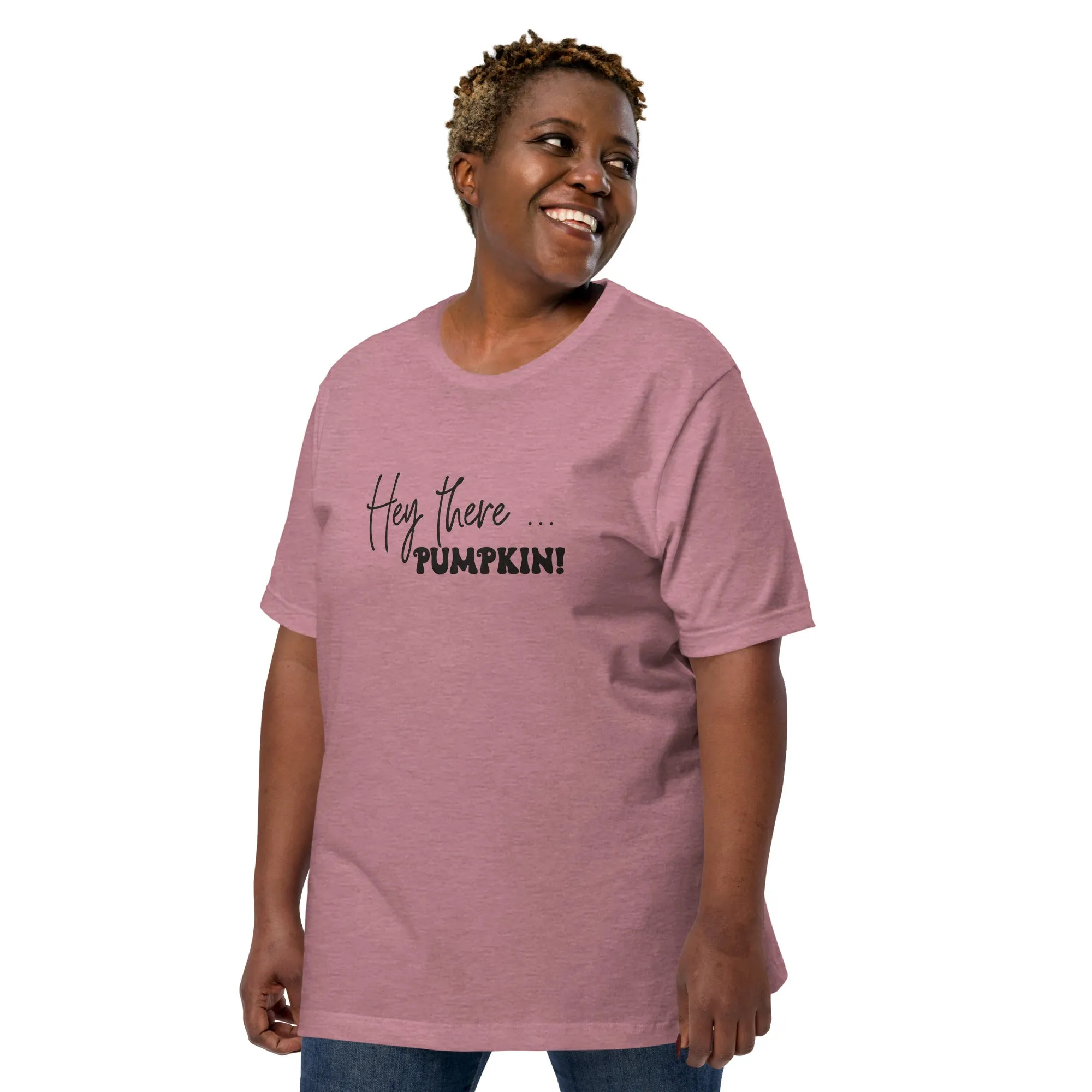 Hey There... Pumpkin! T-Shirt