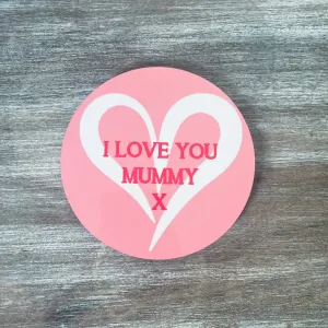 I Love You Mummy Coaster
