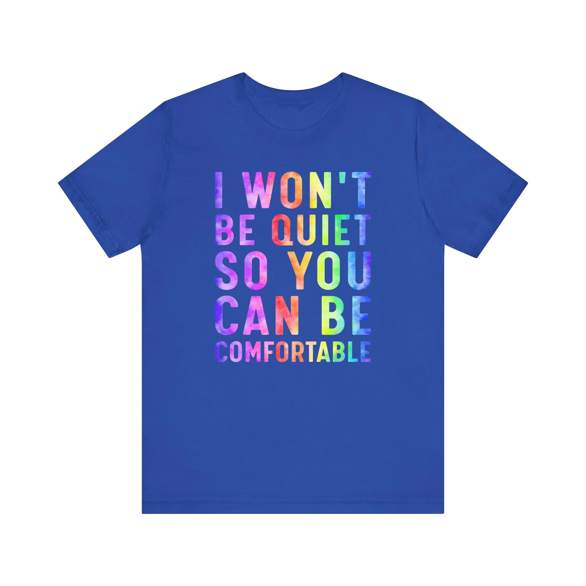 I Won't Be Quiet So You Can Be Comfortable