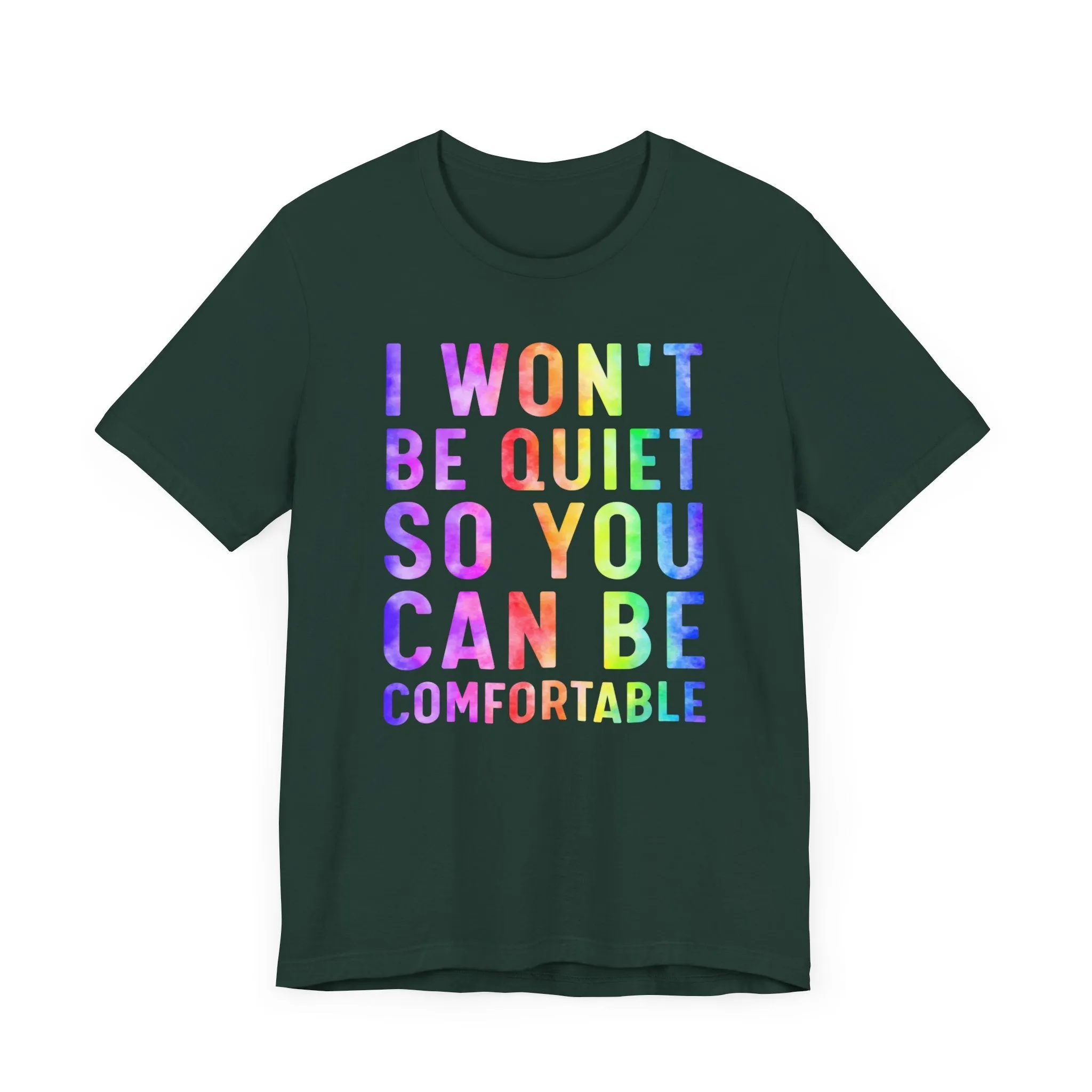 I Won't Be Quiet So You Can Be Comfortable