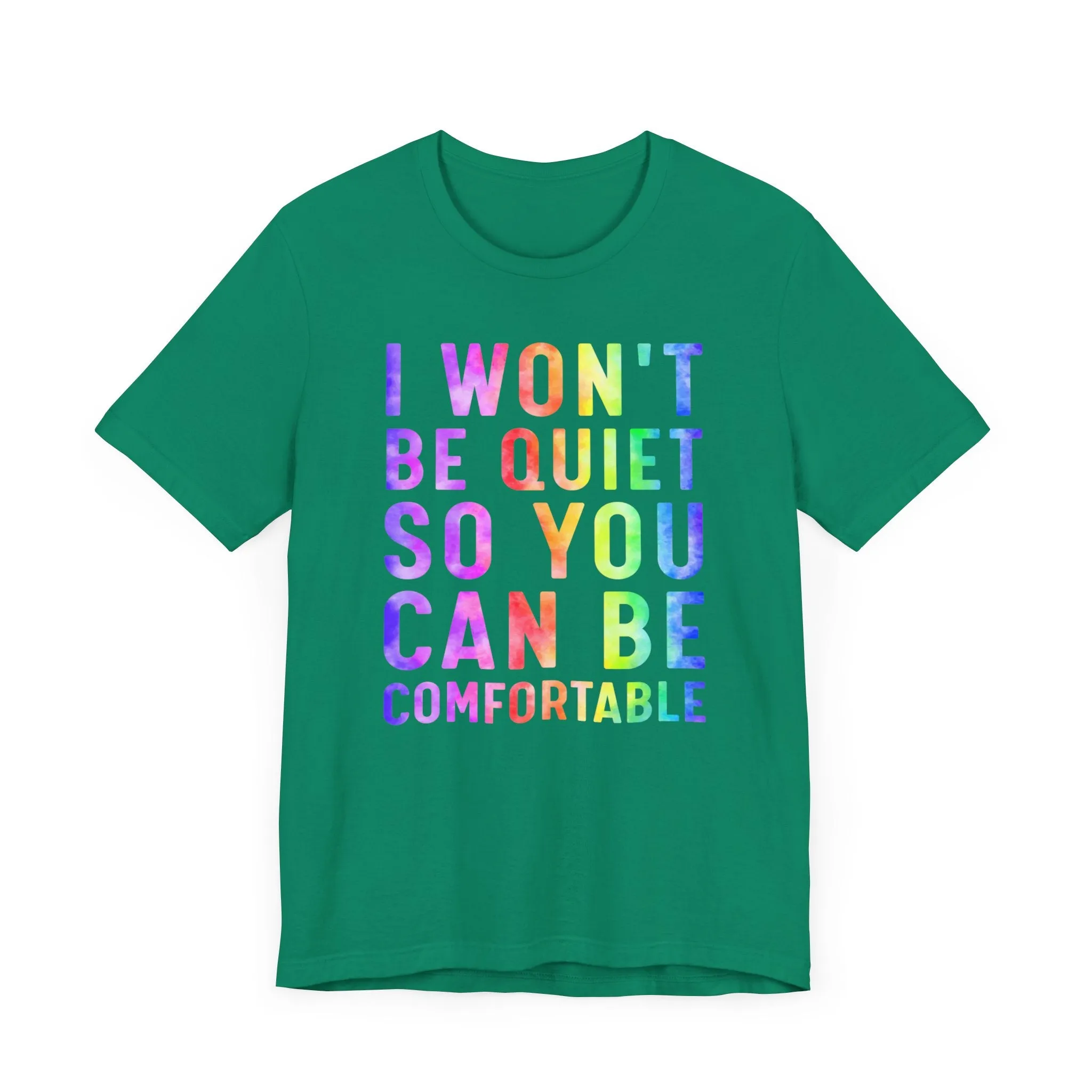 I Won't Be Quiet So You Can Be Comfortable