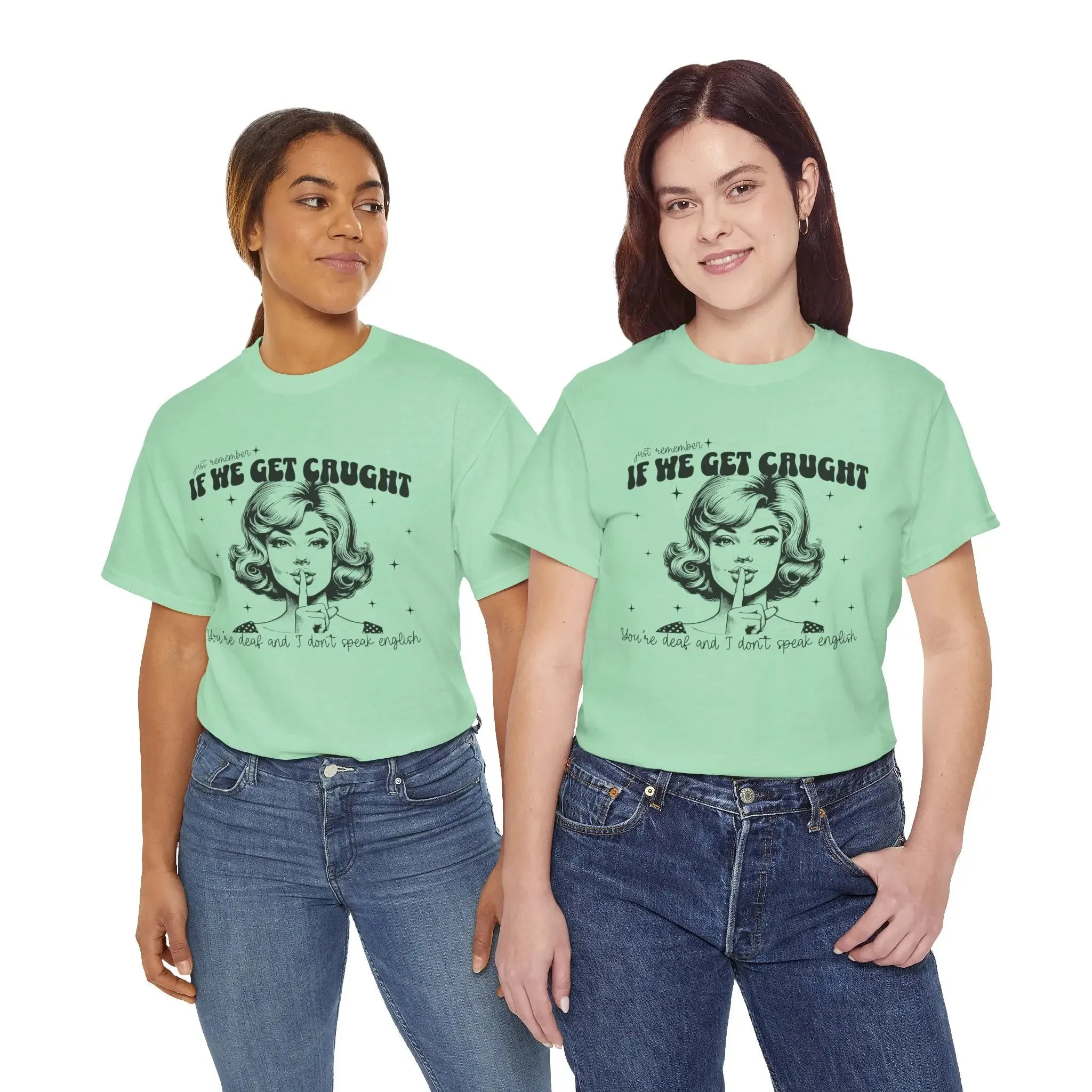 If We Get Caught Womenswear Cotton T-shirt