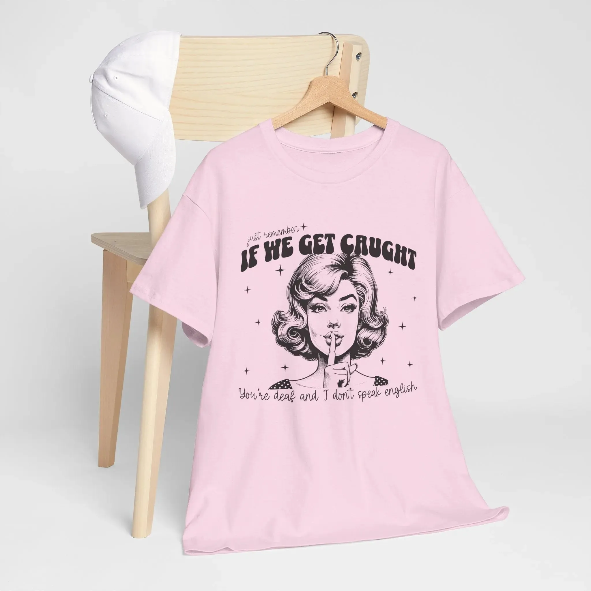 If We Get Caught Womenswear Cotton T-shirt