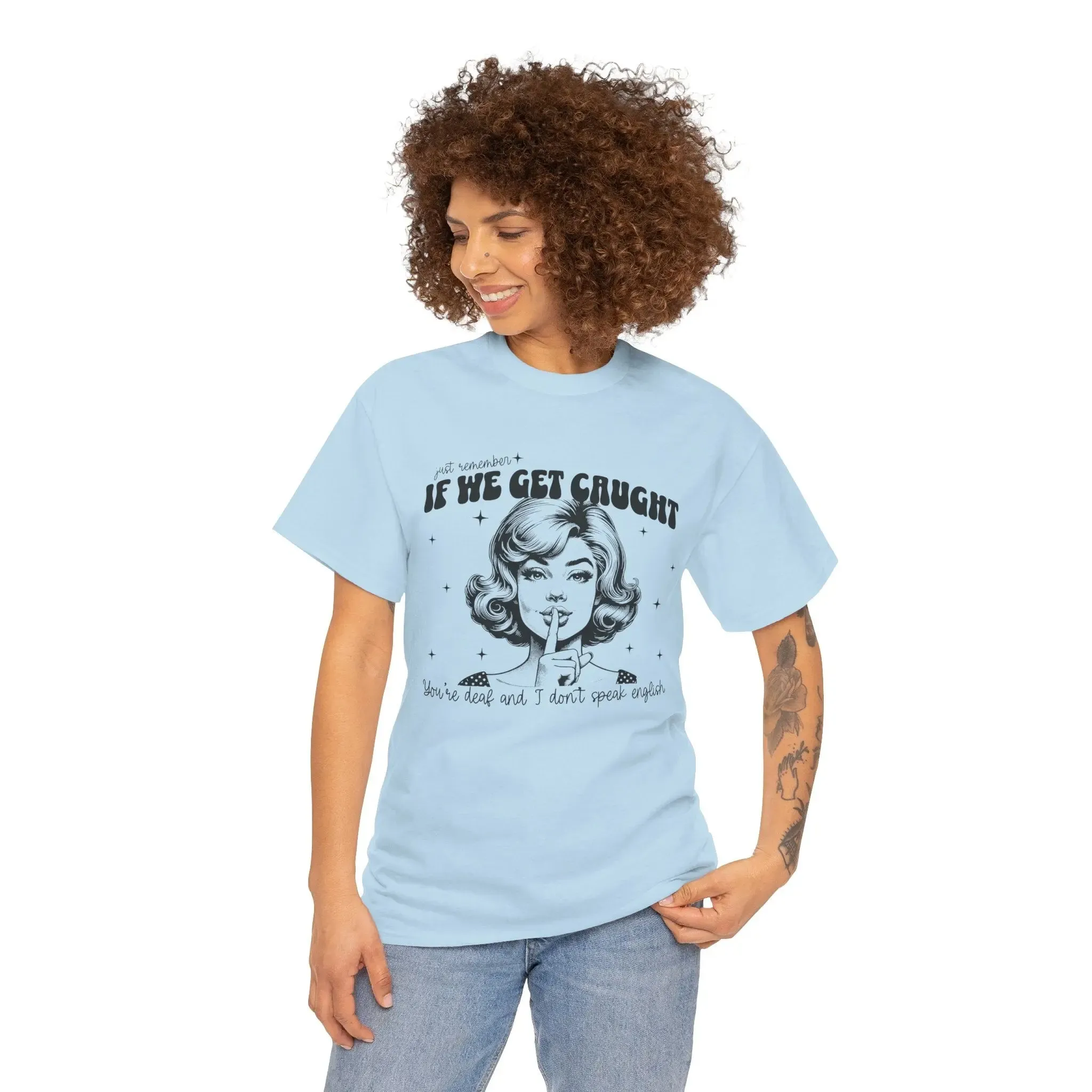 If We Get Caught Womenswear Cotton T-shirt