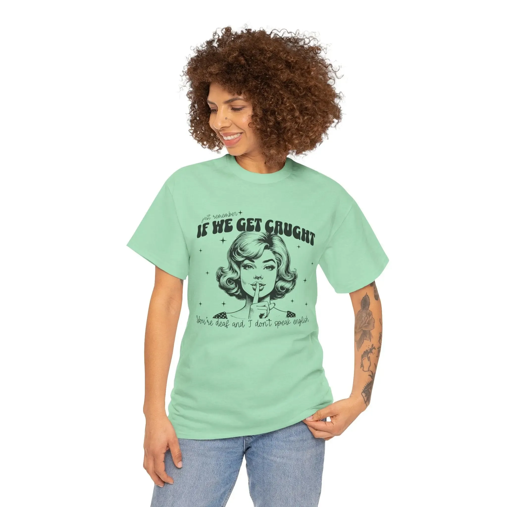 If We Get Caught Womenswear Cotton T-shirt