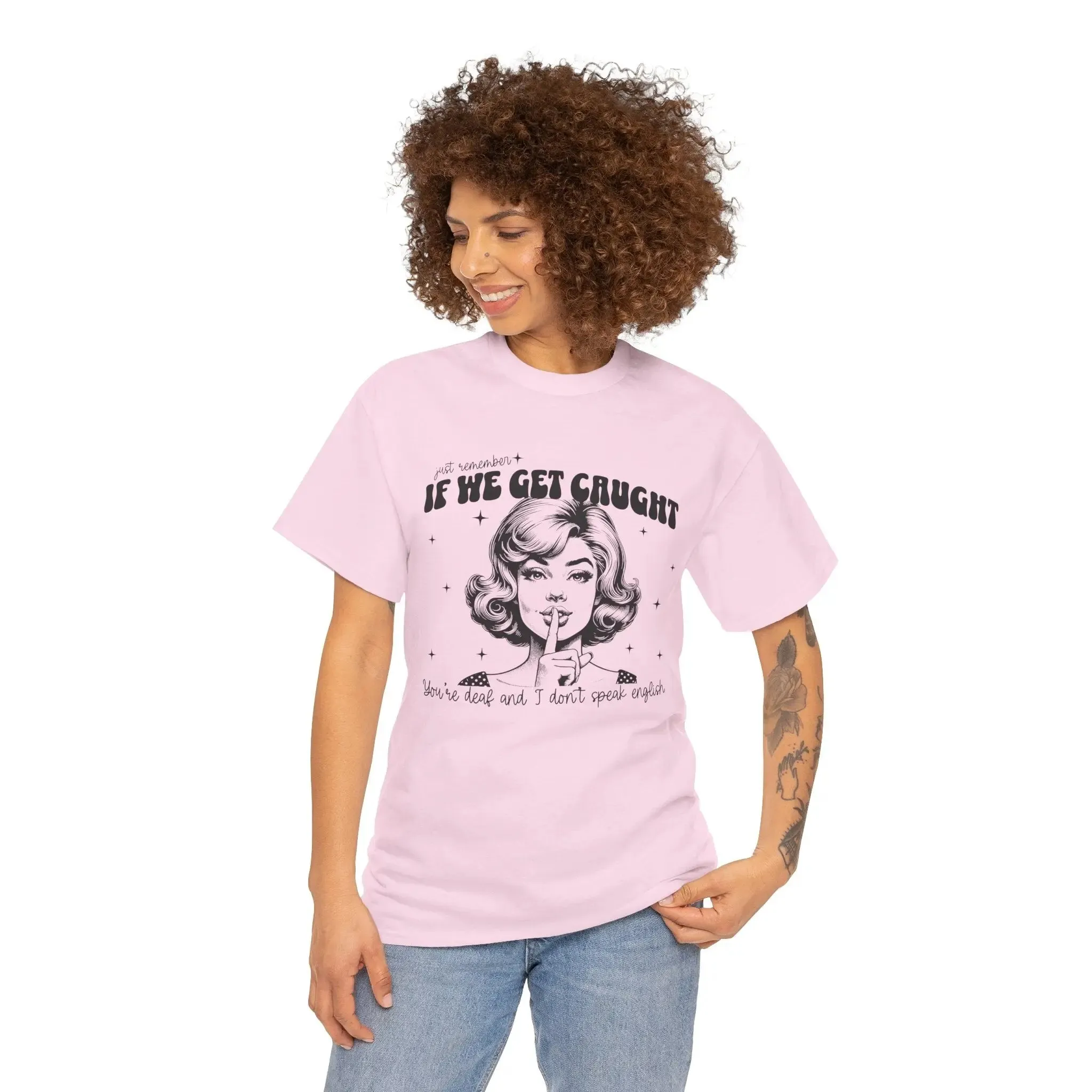 If We Get Caught Womenswear Cotton T-shirt