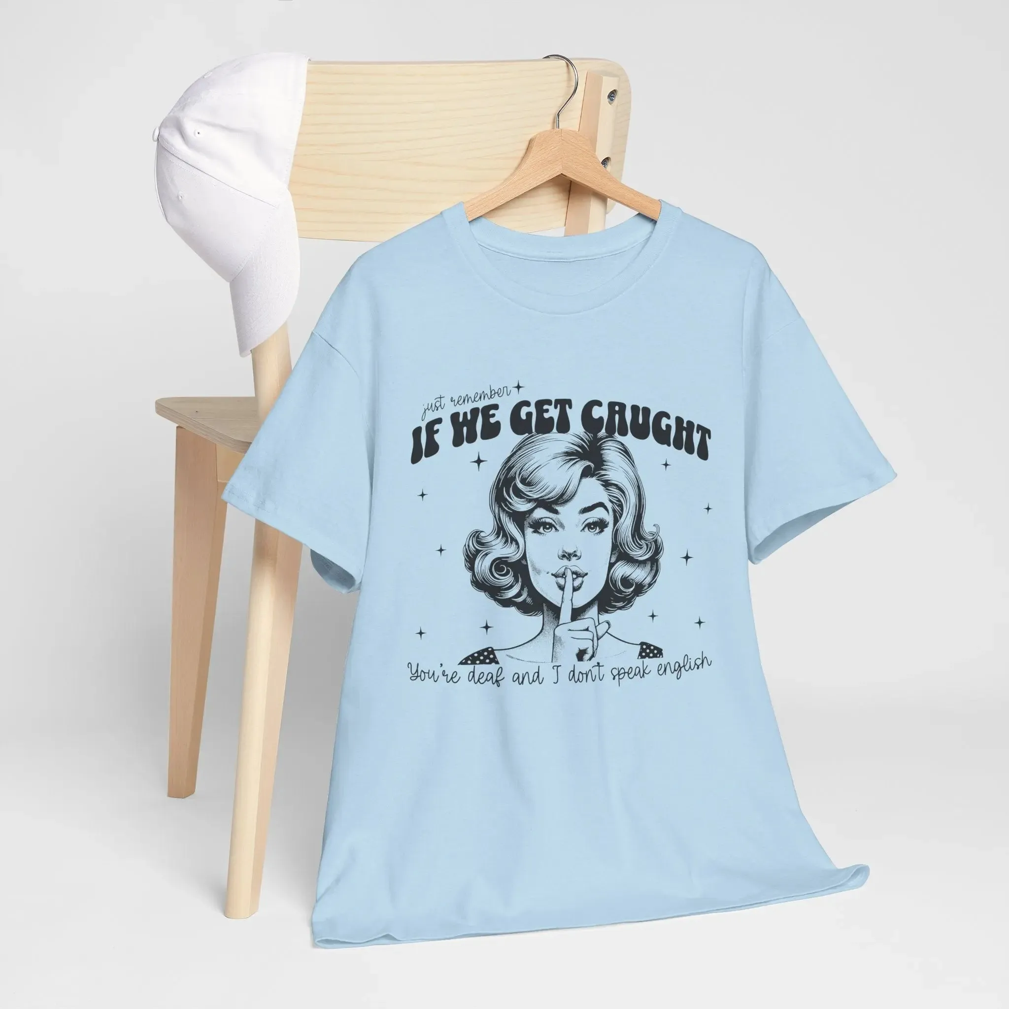 If We Get Caught Womenswear Cotton T-shirt