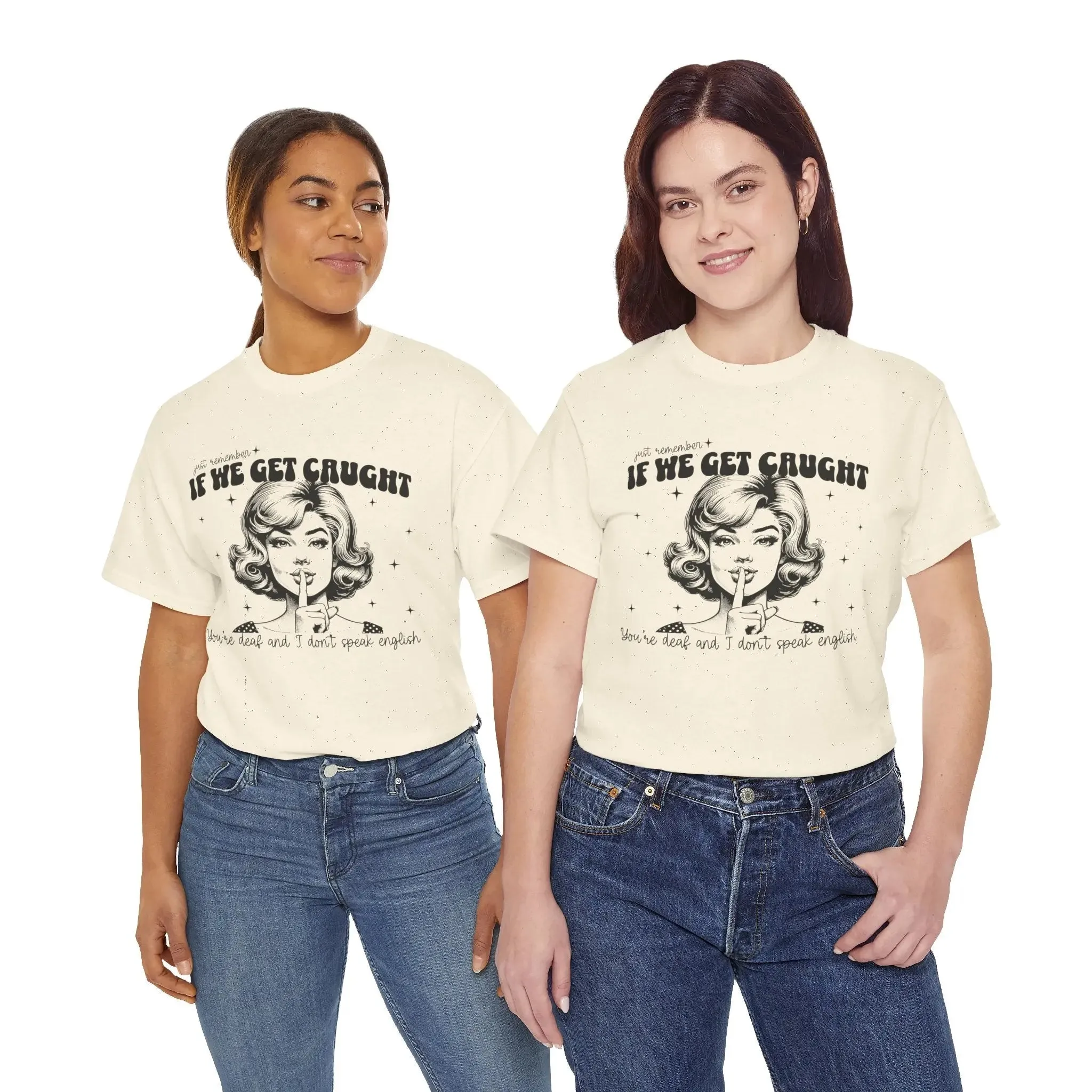If We Get Caught Womenswear Cotton T-shirt