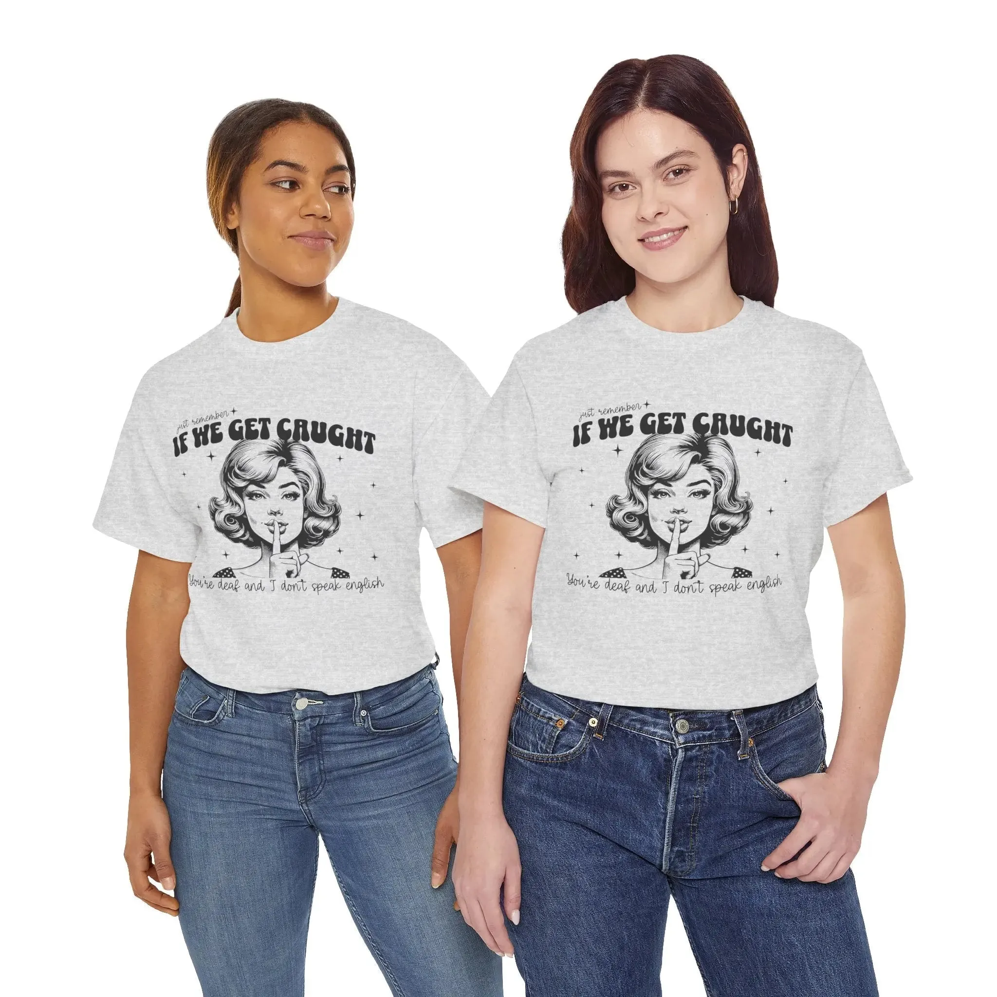 If We Get Caught Womenswear Cotton T-shirt