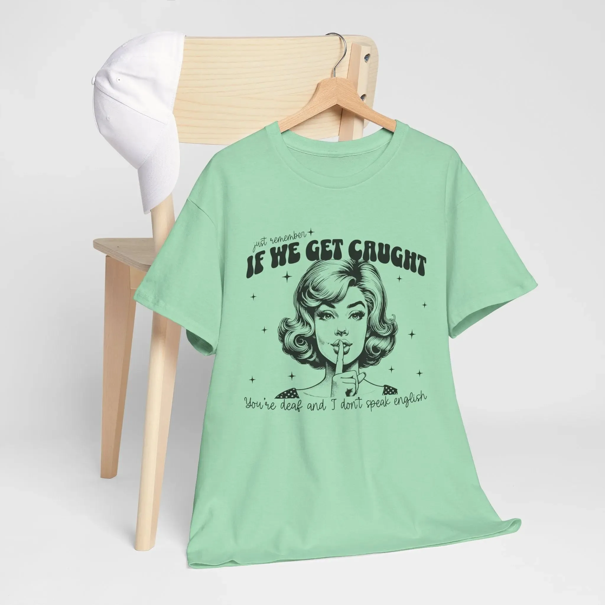 If We Get Caught Womenswear Cotton T-shirt