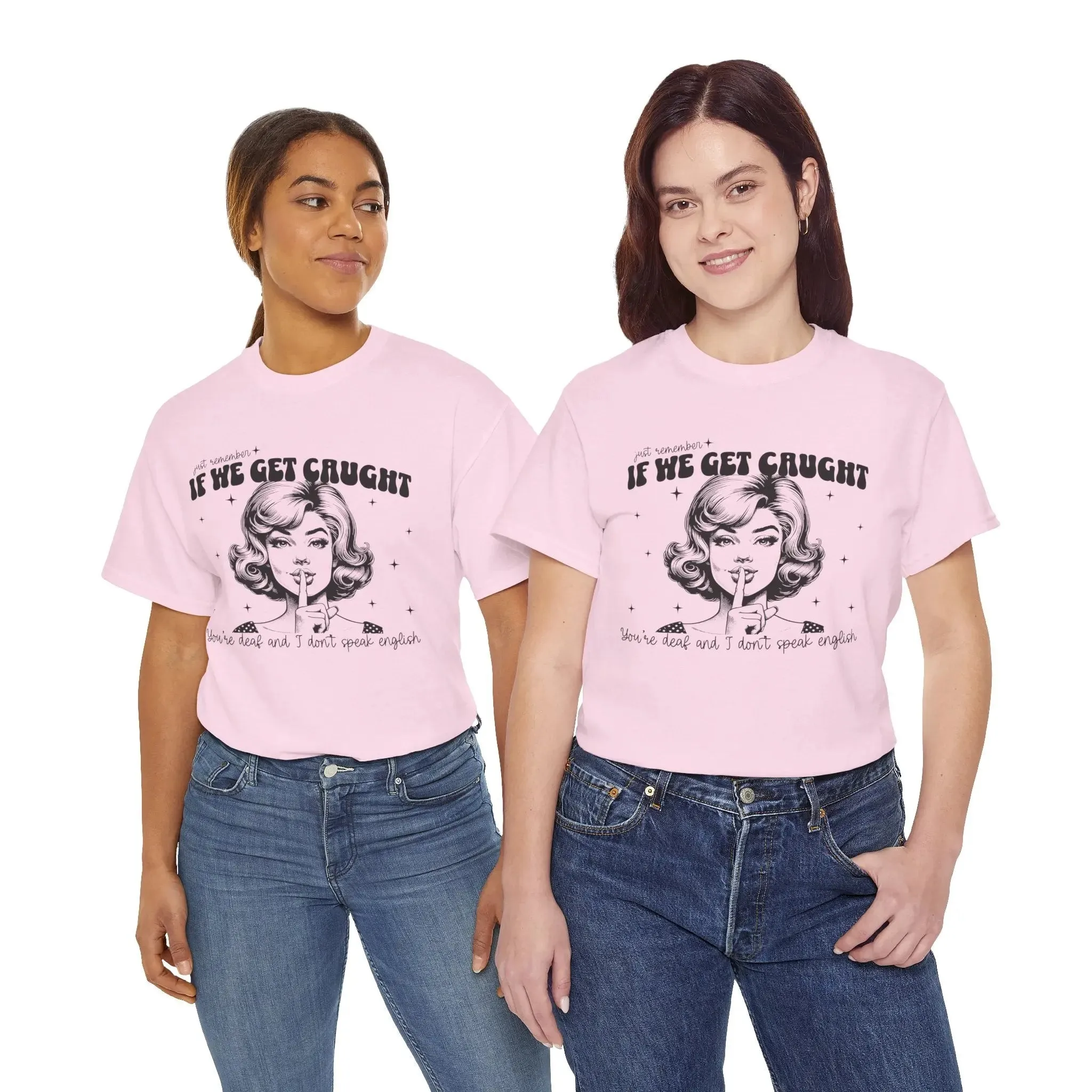 If We Get Caught Womenswear Cotton T-shirt