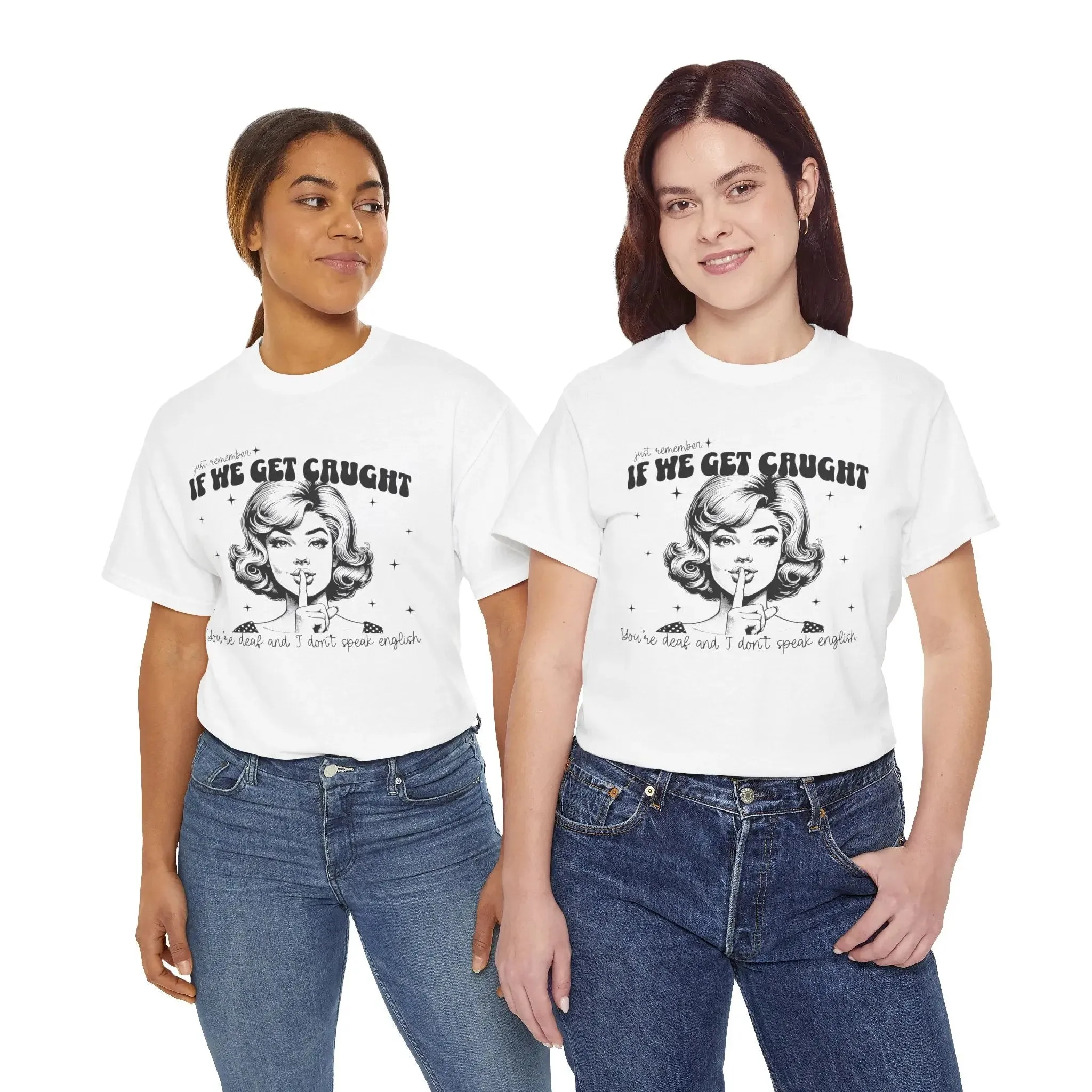 If We Get Caught Womenswear Cotton T-shirt