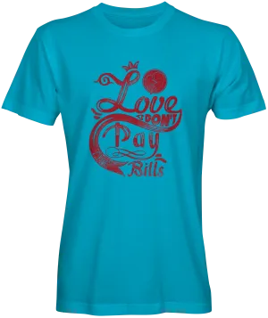 Love and Bills Slogan Unisex Tee