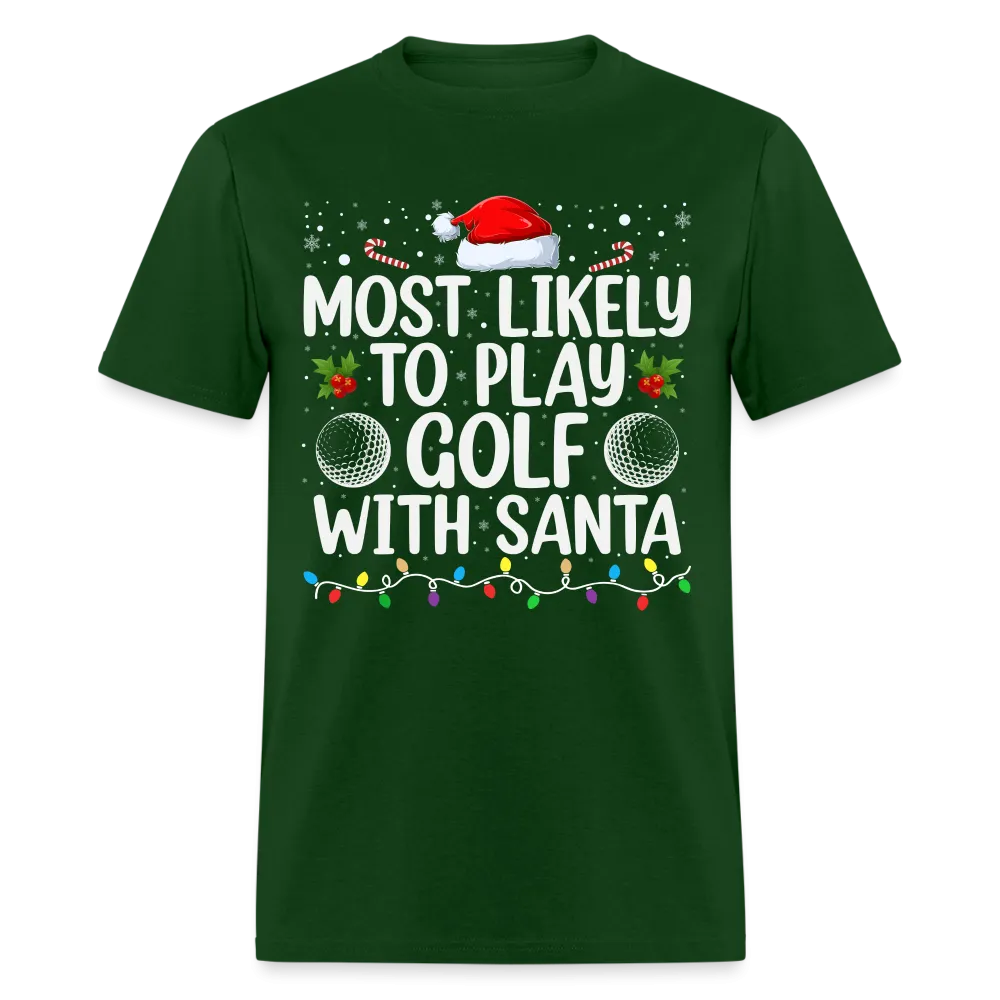 Most Likely to Play Golf with Santa T-Shirt