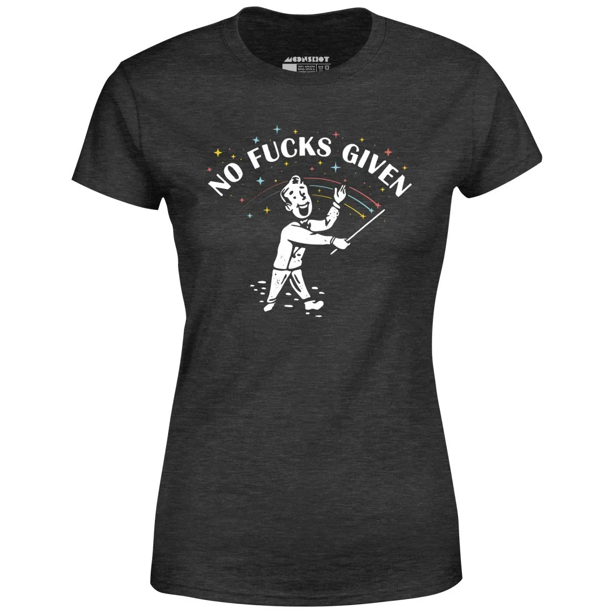 No Fucks Given - Women's T-Shirt