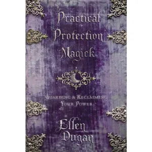 Practical Protection Magick by Ellen Dugan