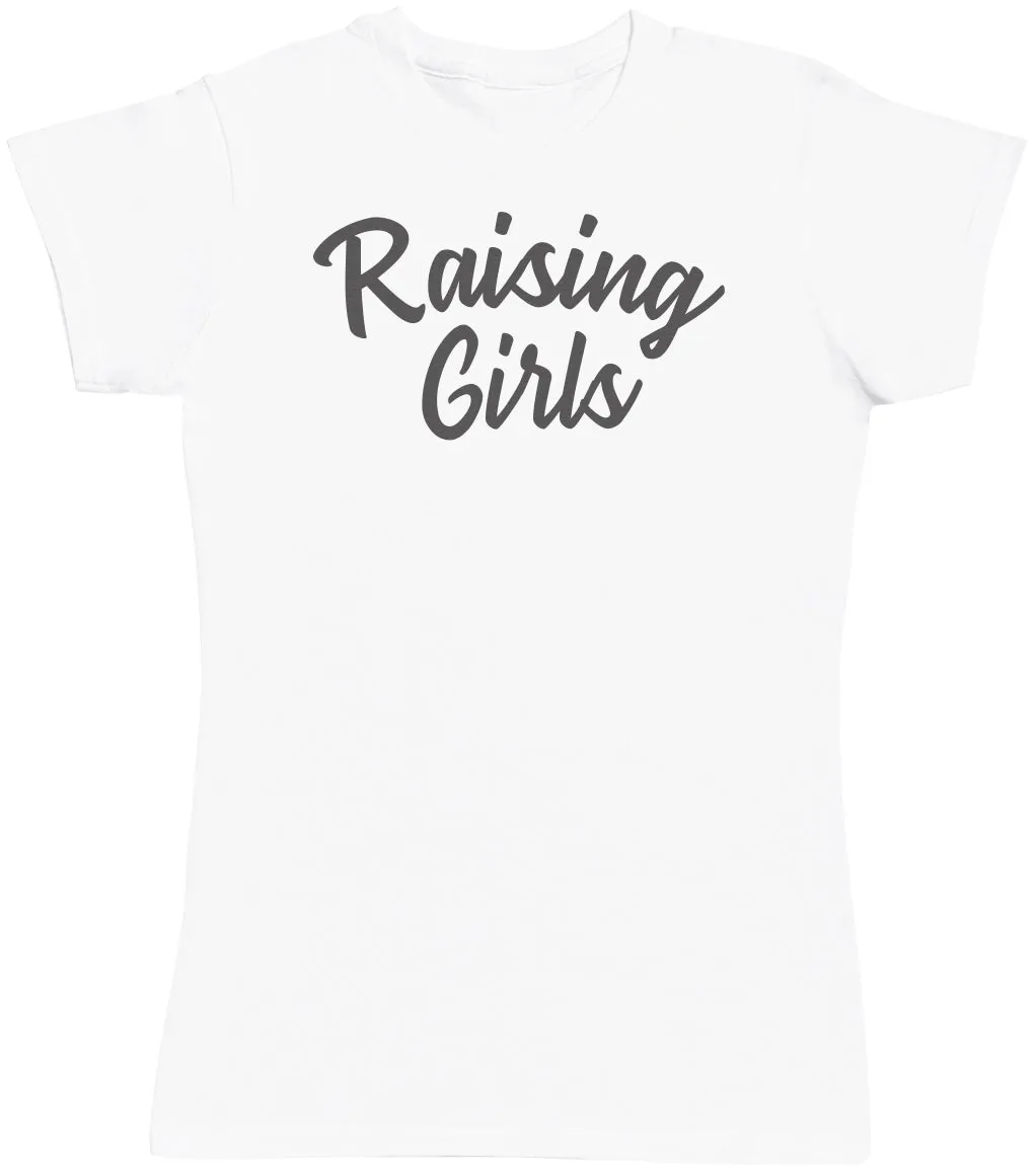 Raising Girls - Womens T-shirt - Mum T-Shirt