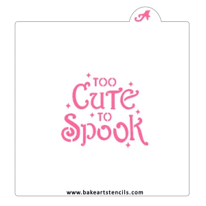 Too Cute To Spook Stencil