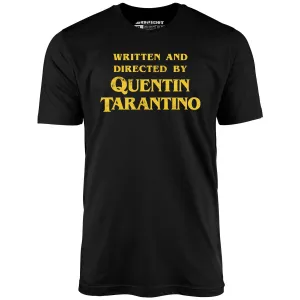 Written and Directed by Quentin Tarantino - Unisex T-Shirt